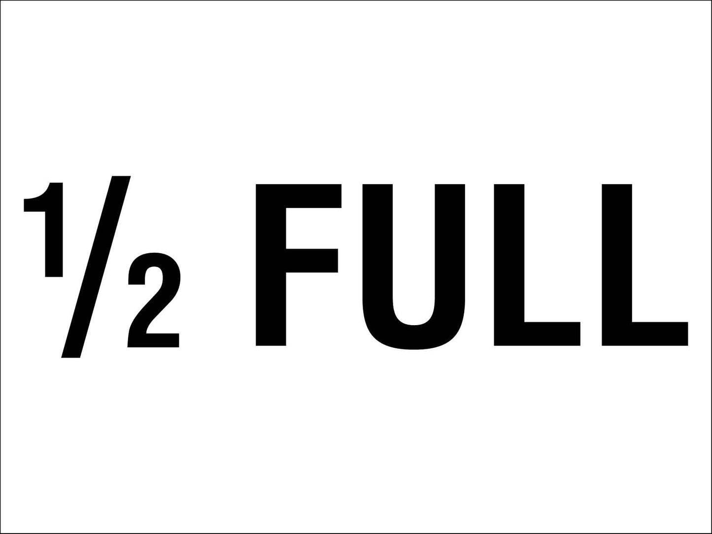 1/2 Full Tank Sign - New Signs