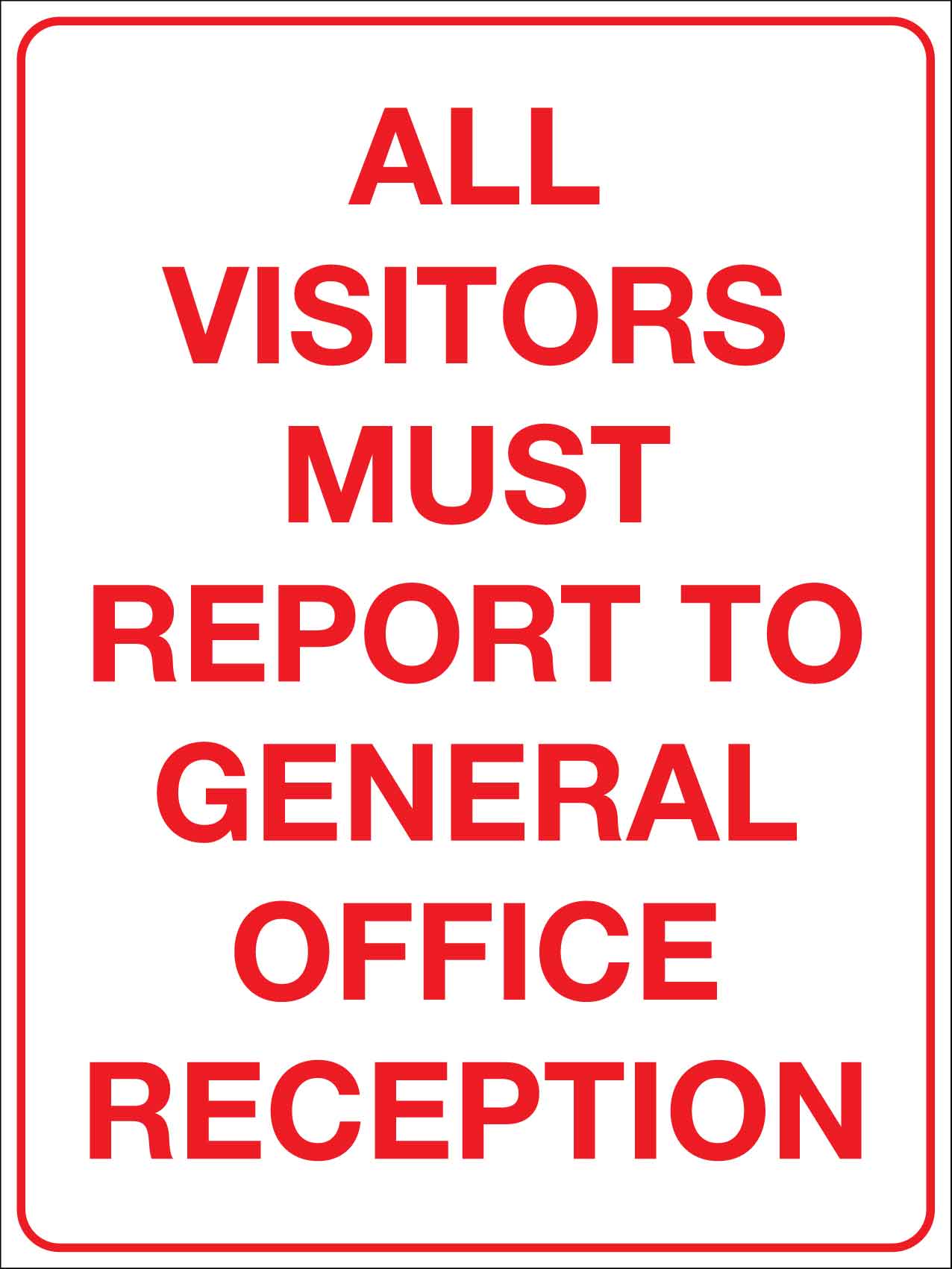 All Visitor Must Report To General Office Reception Sign