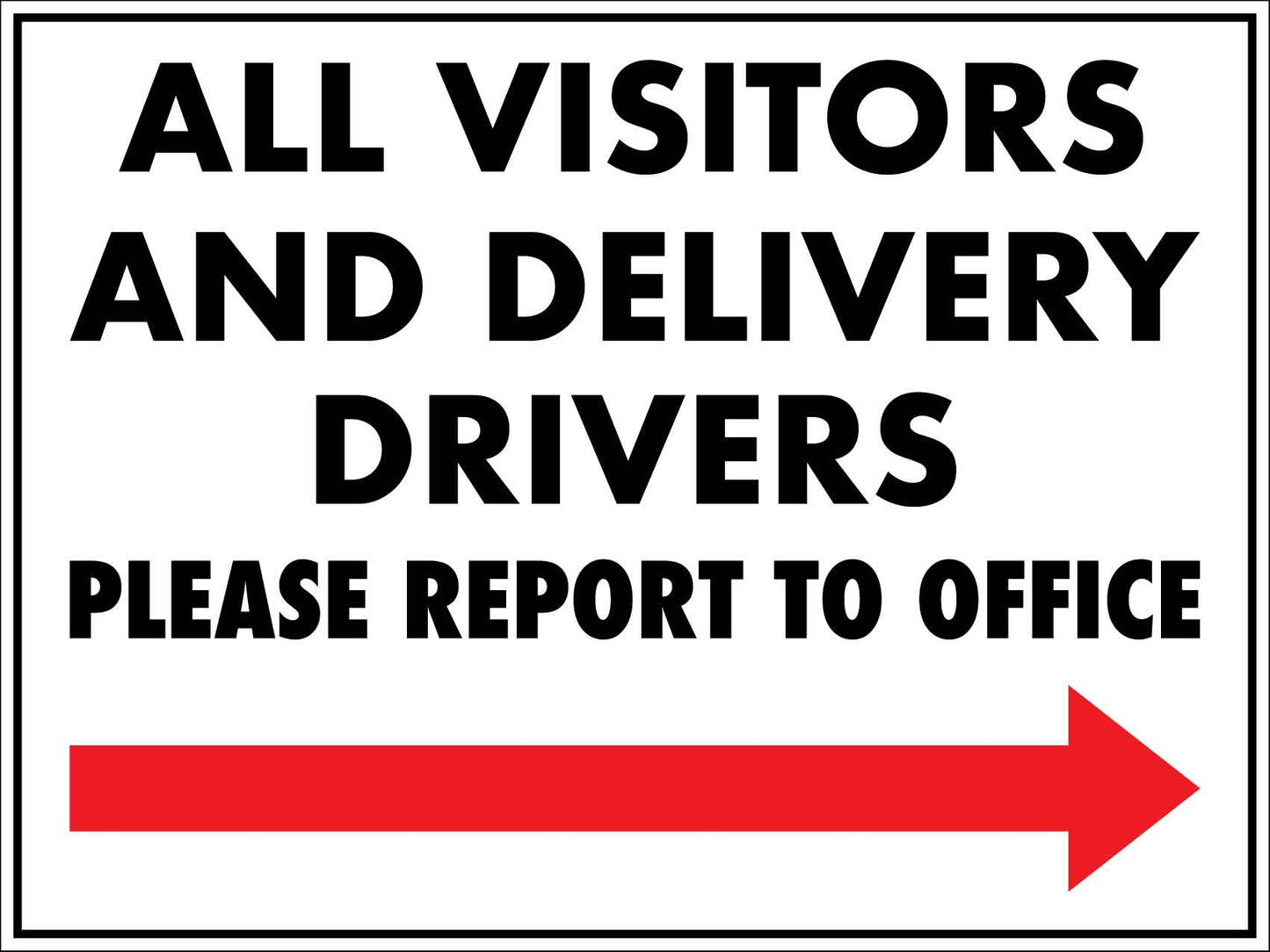 All Visitors And Delivery Drivers Please Report To Office Right Arrow Sign