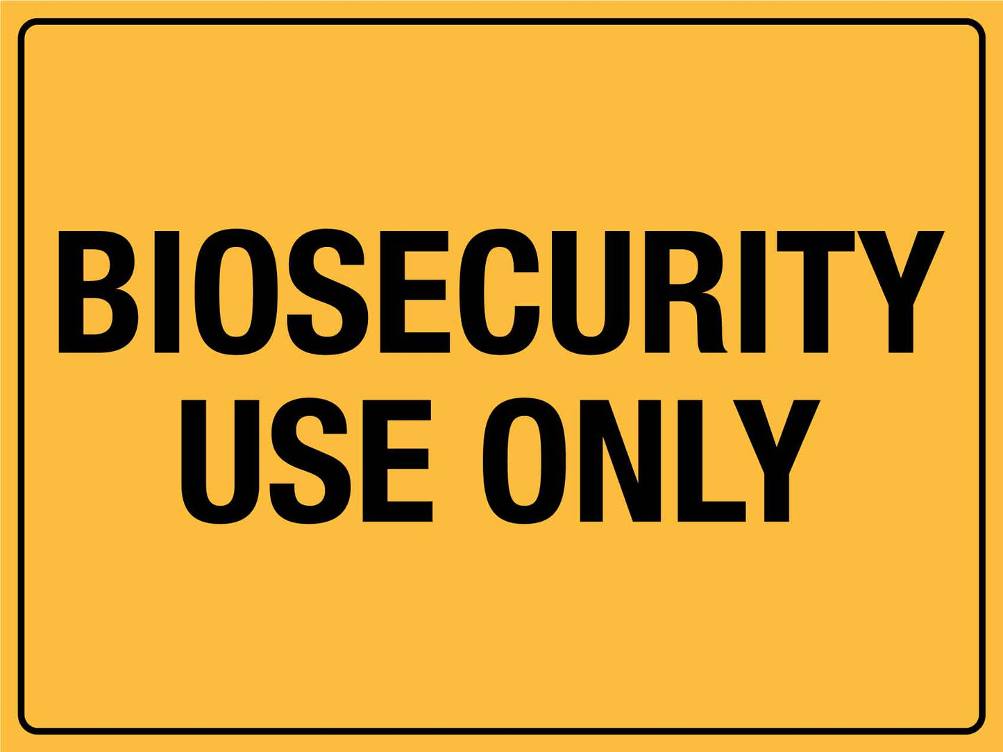 Biosecurity Use Only Sign