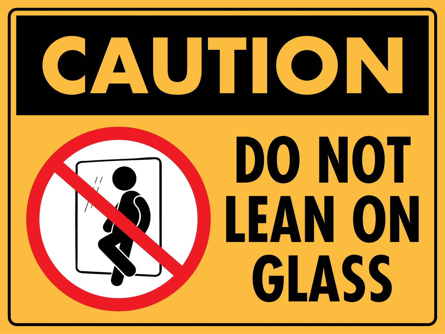 Caution Do Not Lean On Glass Sign