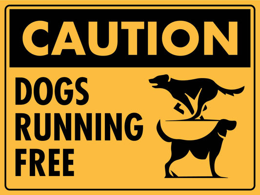 Caution Dogs Running Free Sign