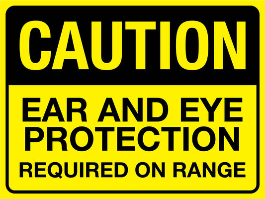 Caution Ear And Eye Protection Required On Range Sign