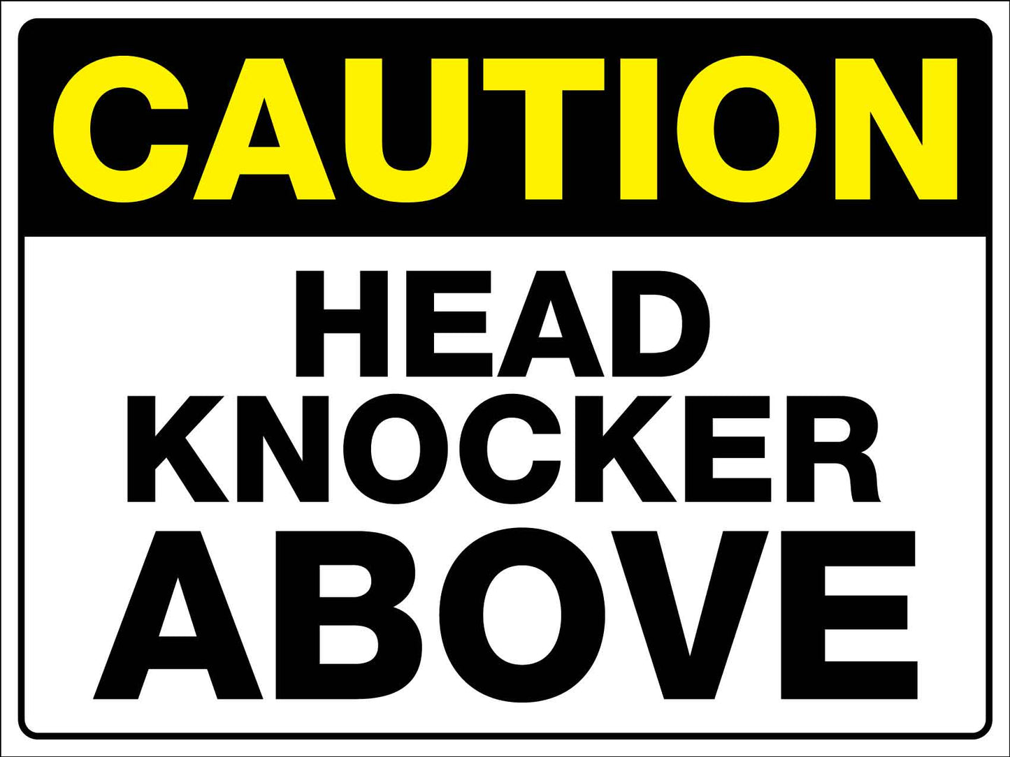 Caution Head Knocker Above Sign