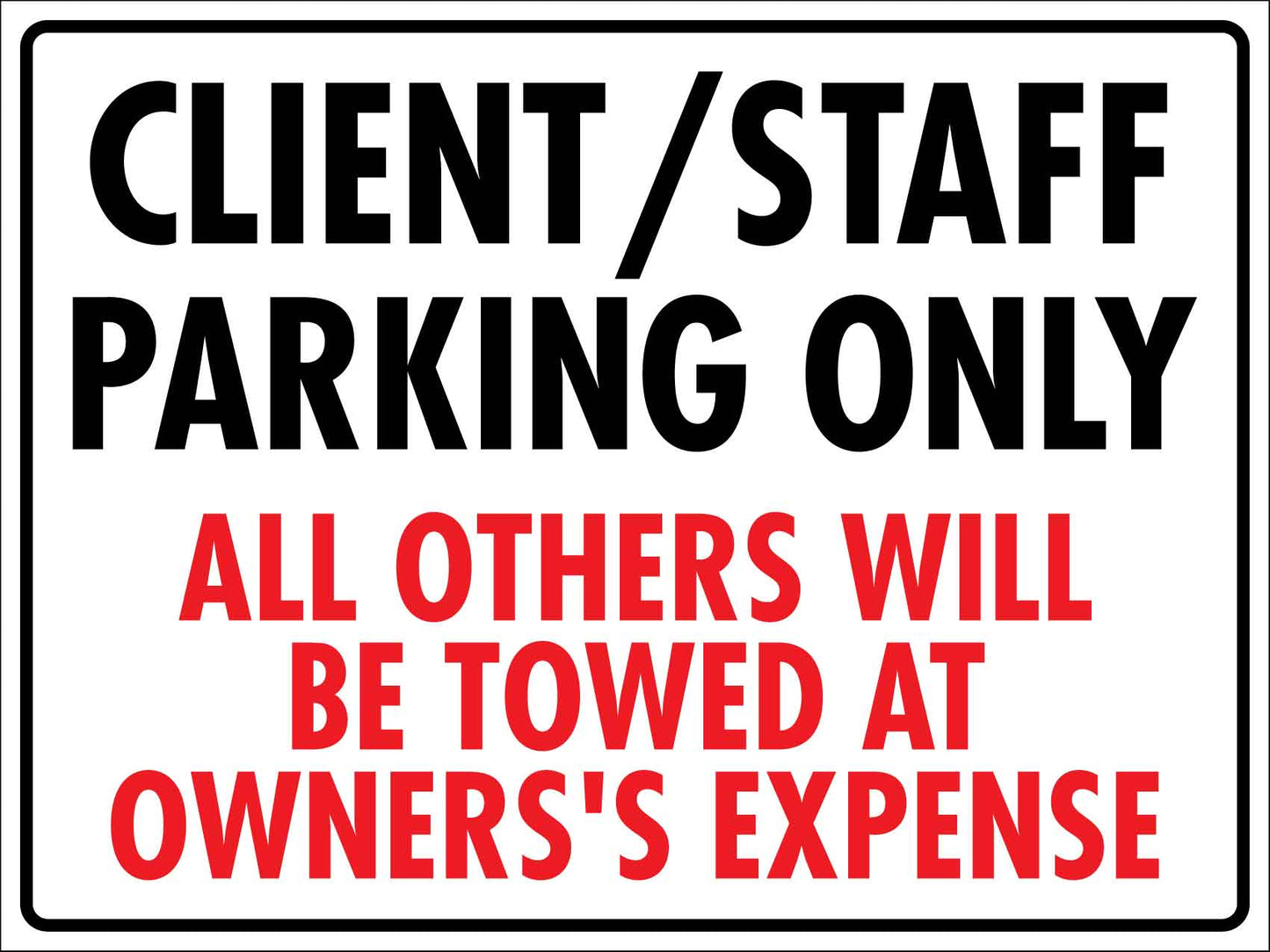 Client Staff Parking Only All Others Will Be Towed At Owner's Expense Sign