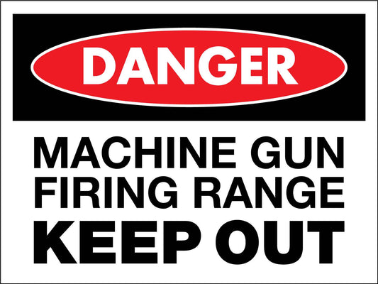 Danger Machine Gun Firing Range Keep Out Sign