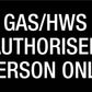 Gas HWS Authorised Person Only - Statutory Sign