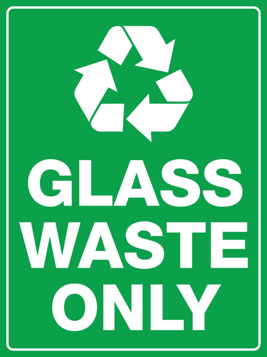 Glass Waste Only Sign