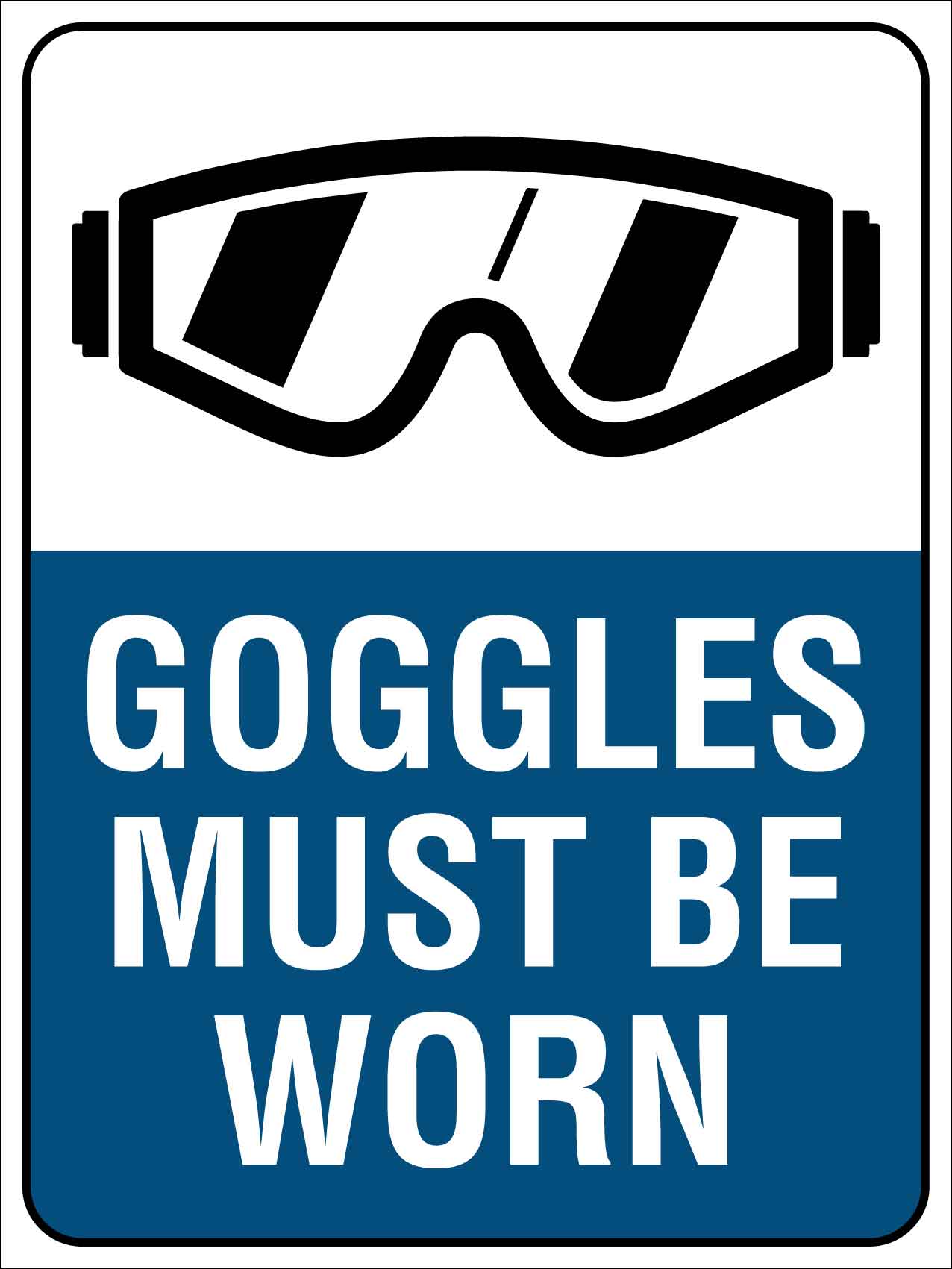 Goggles Must Be Worn Sign