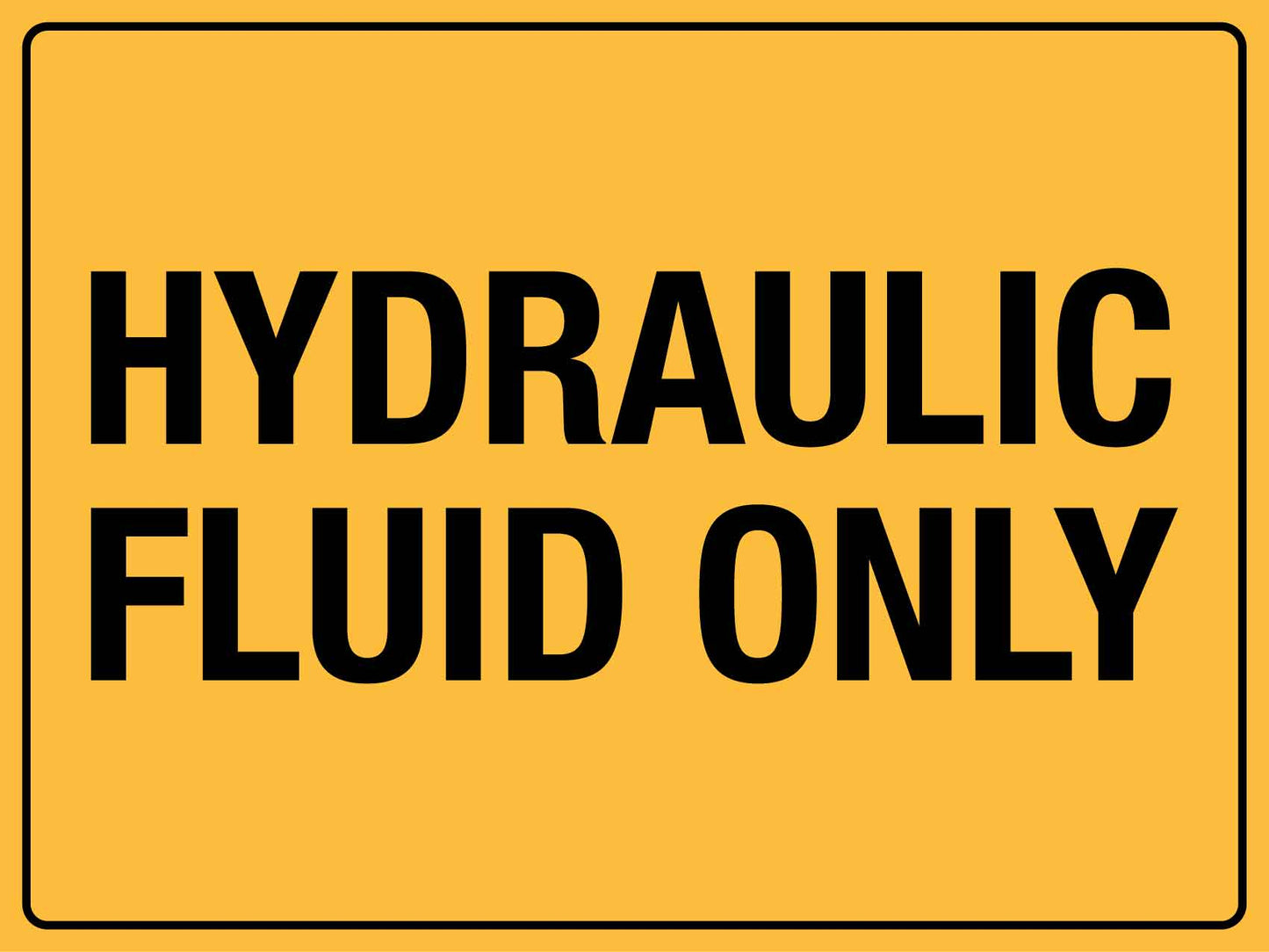 Hydraulic Fluid Only Sign