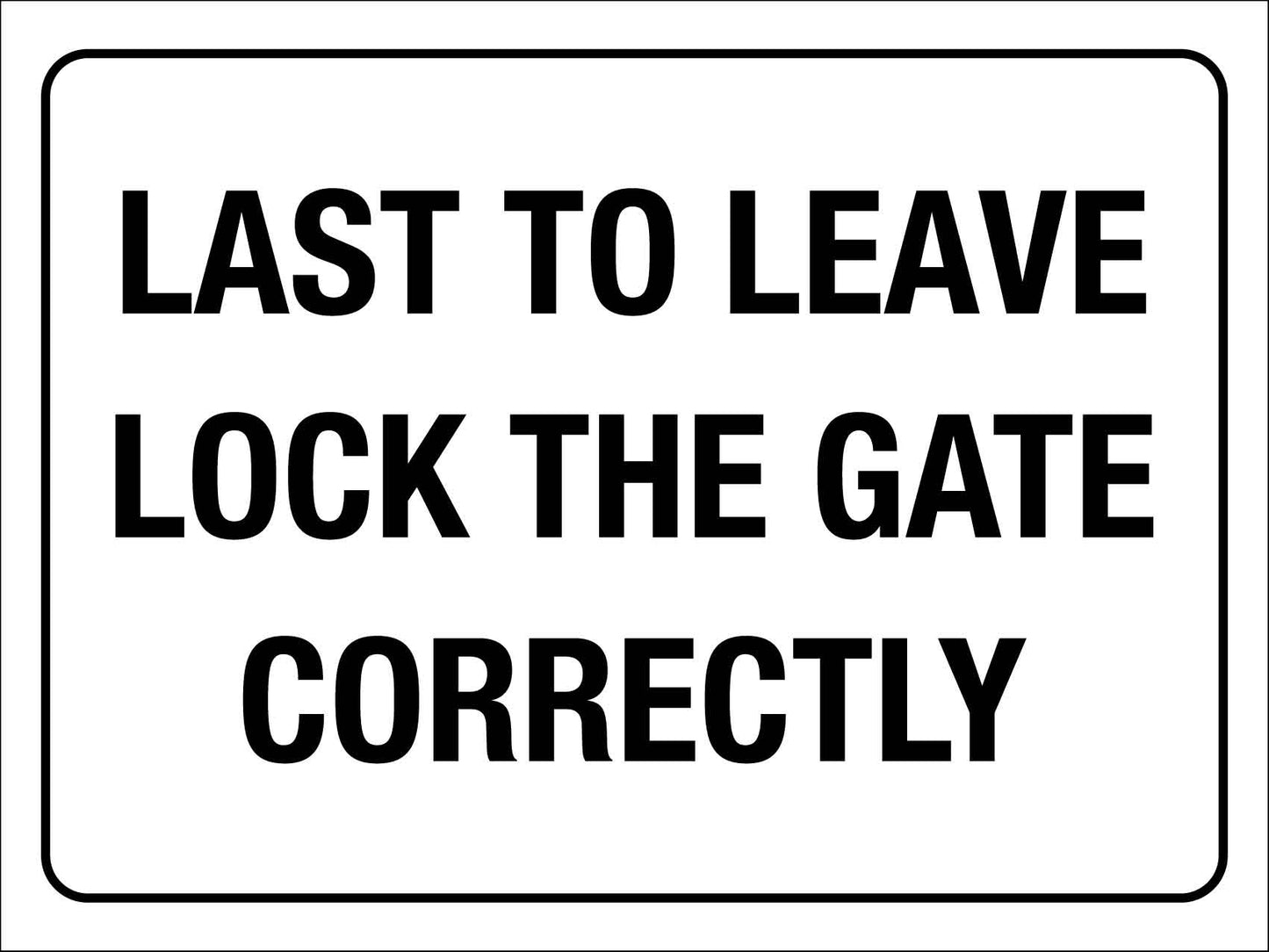 Last To Leave Lock The Gate Correctly Sign