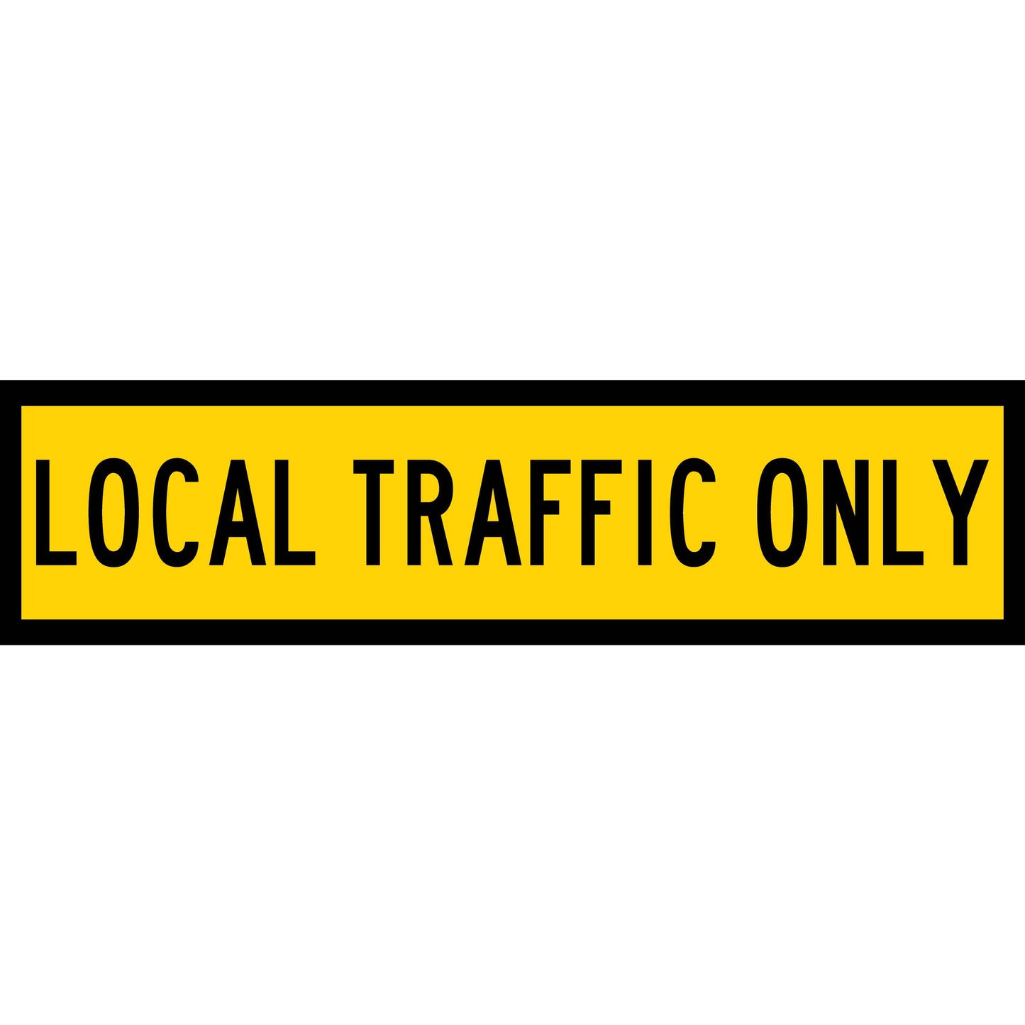 Local Traffic Only Long Skinny Multi Message Traffic Sign