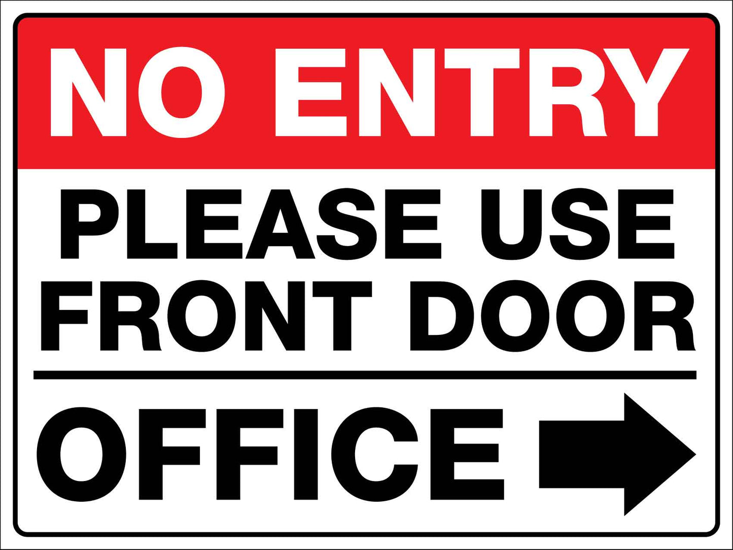 No Entry Please Use Front Door Office Right Arrow Sign