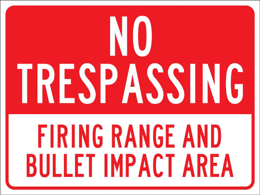 No Trespassing Firing Range And Bullet Impact Area Sign