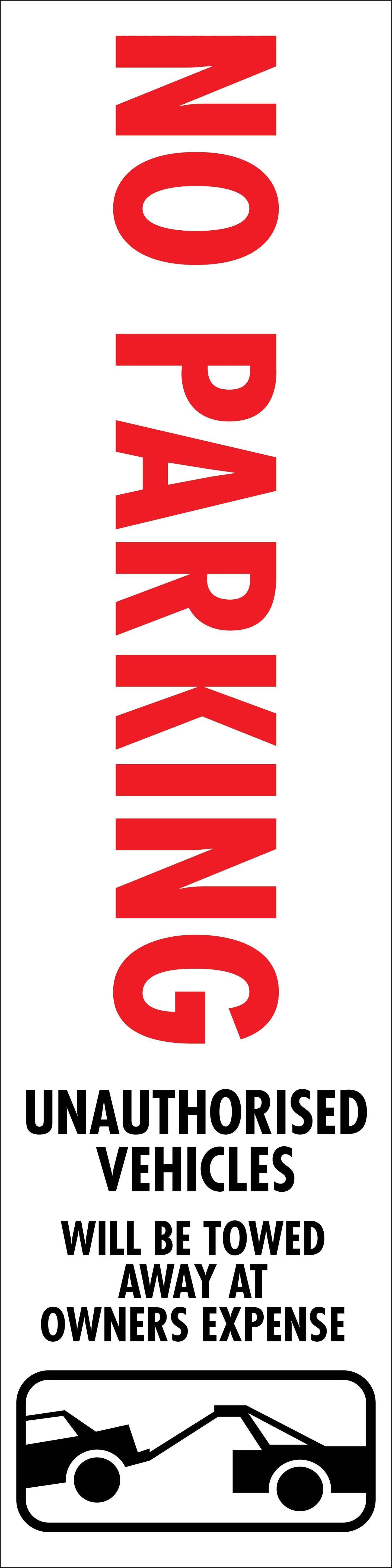 No Parking Unauthorised Vehicles Will Be Towed Away at Owners Expense - Corflute Bollard Cover