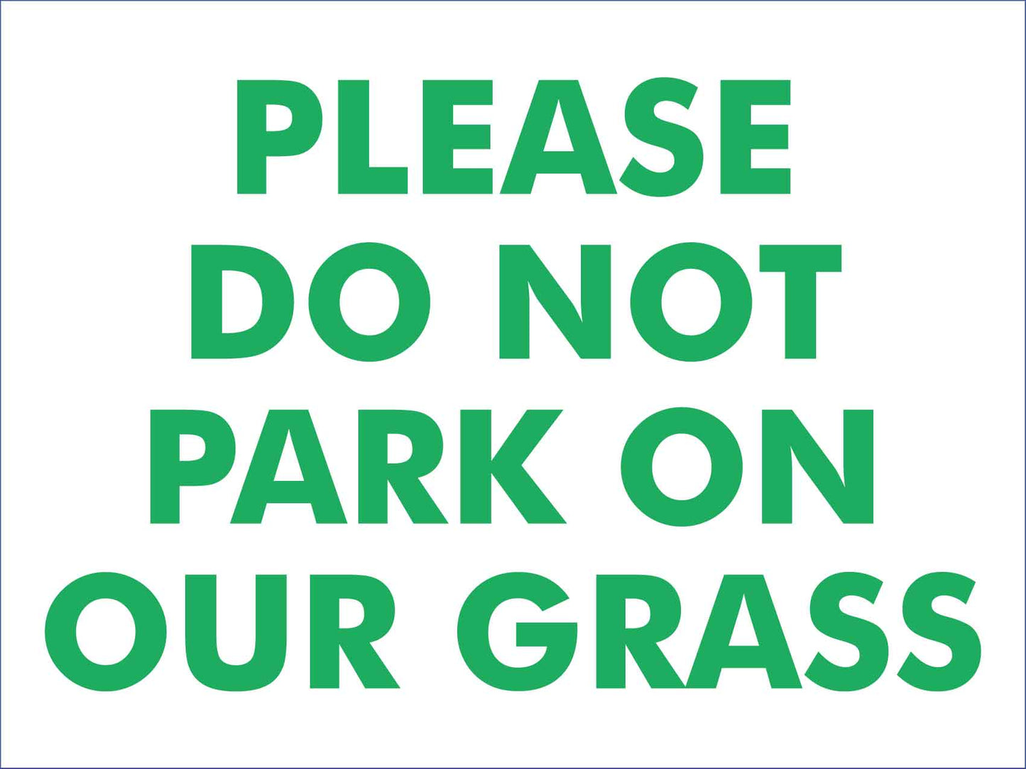 Please Do Not Park On Our Grass Sign