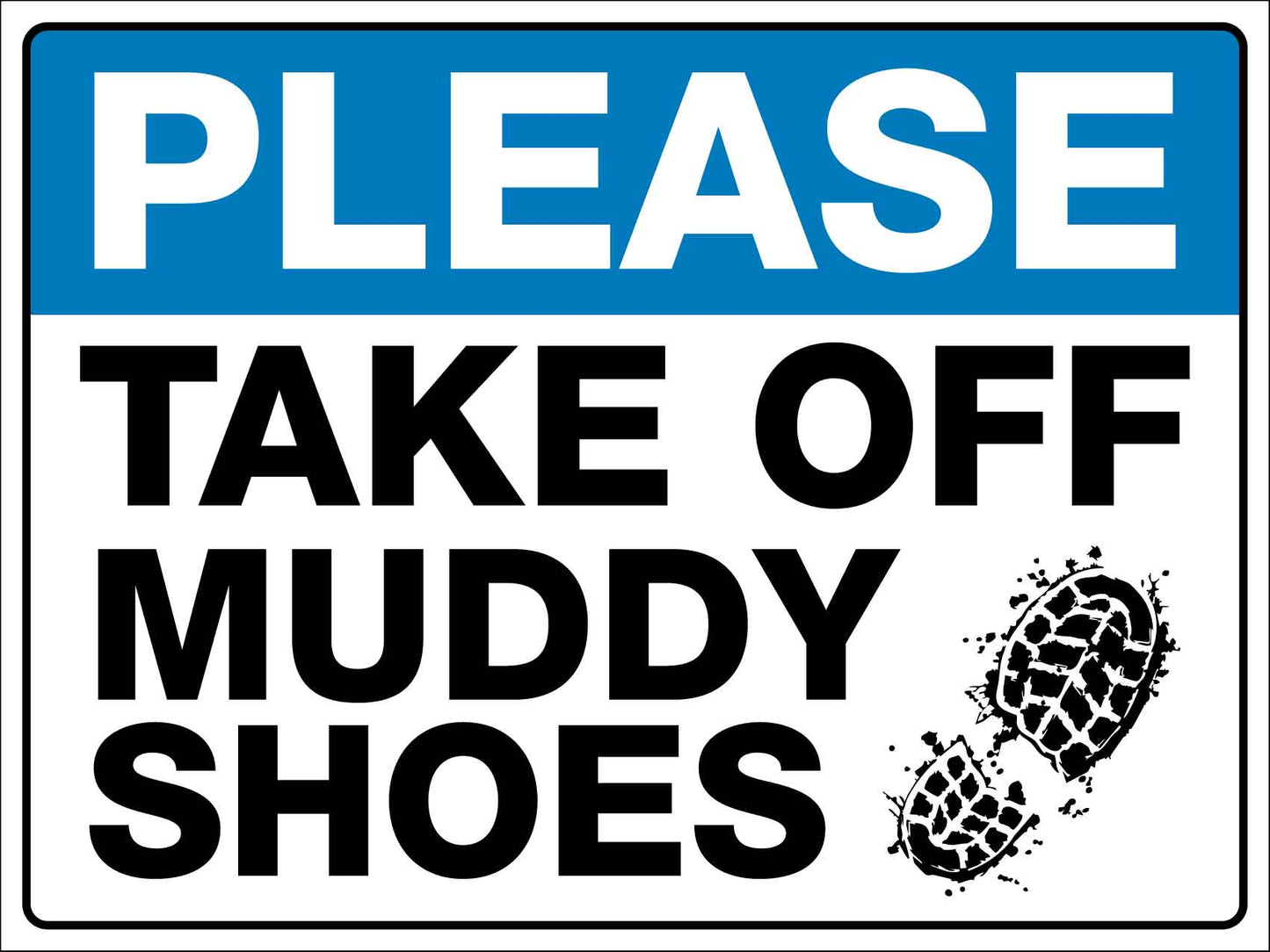Please Take Off Muddy Shoes Sign