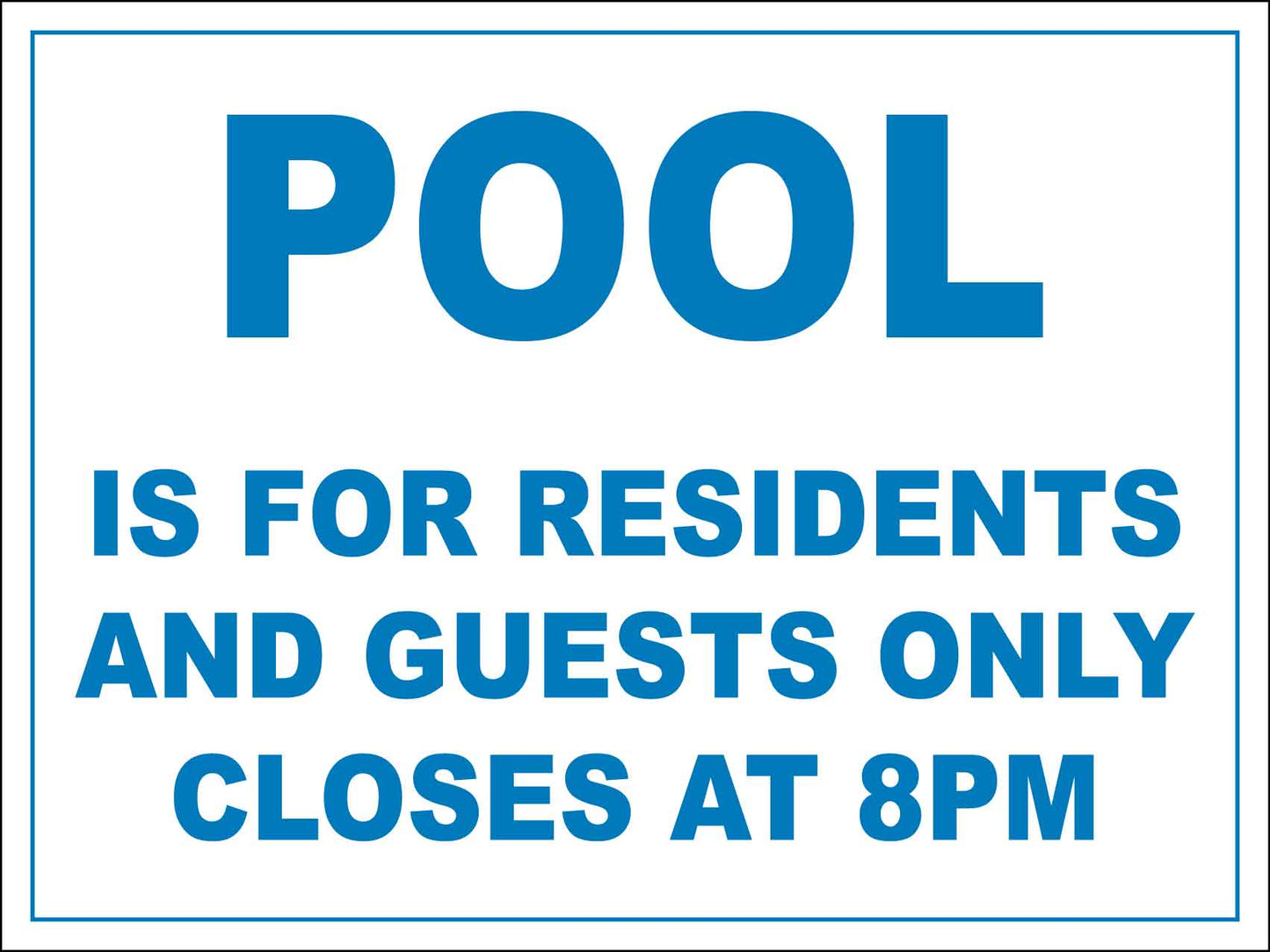 Pool Is For Residents And Guests Closes At 8pm Sign