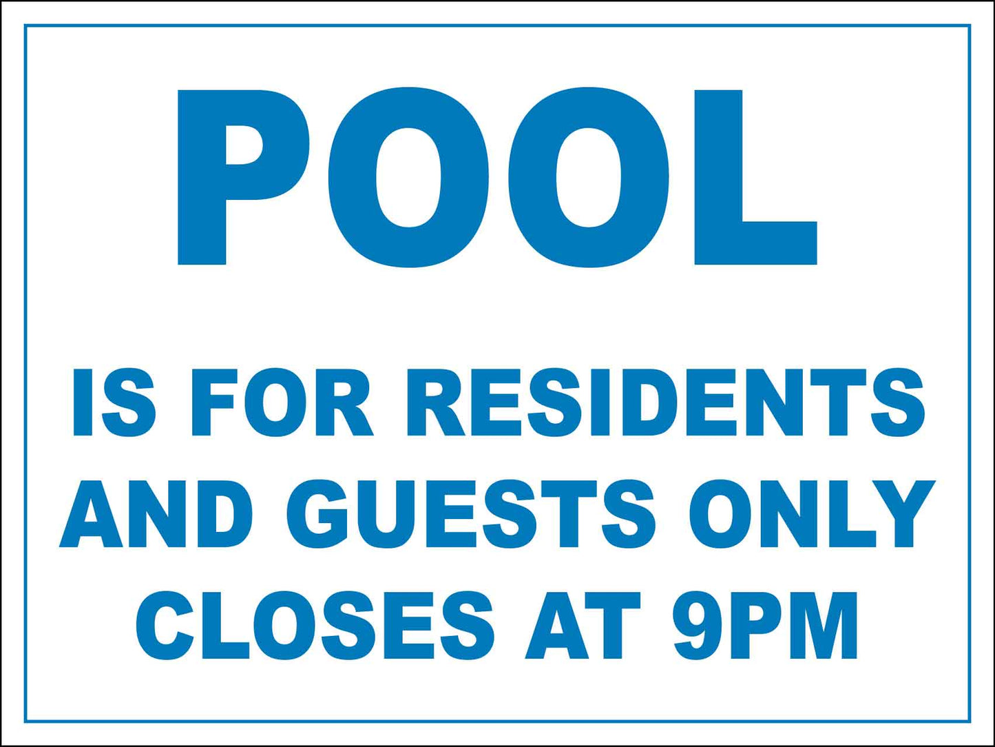 Pool Is For Residents And Guests Closes At 9pm Sign