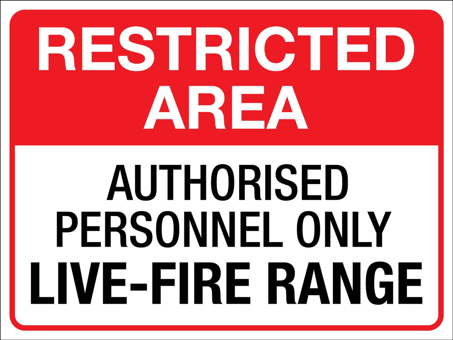 Restricted Area Authorised Personnel Only Live-Fire Range Sign