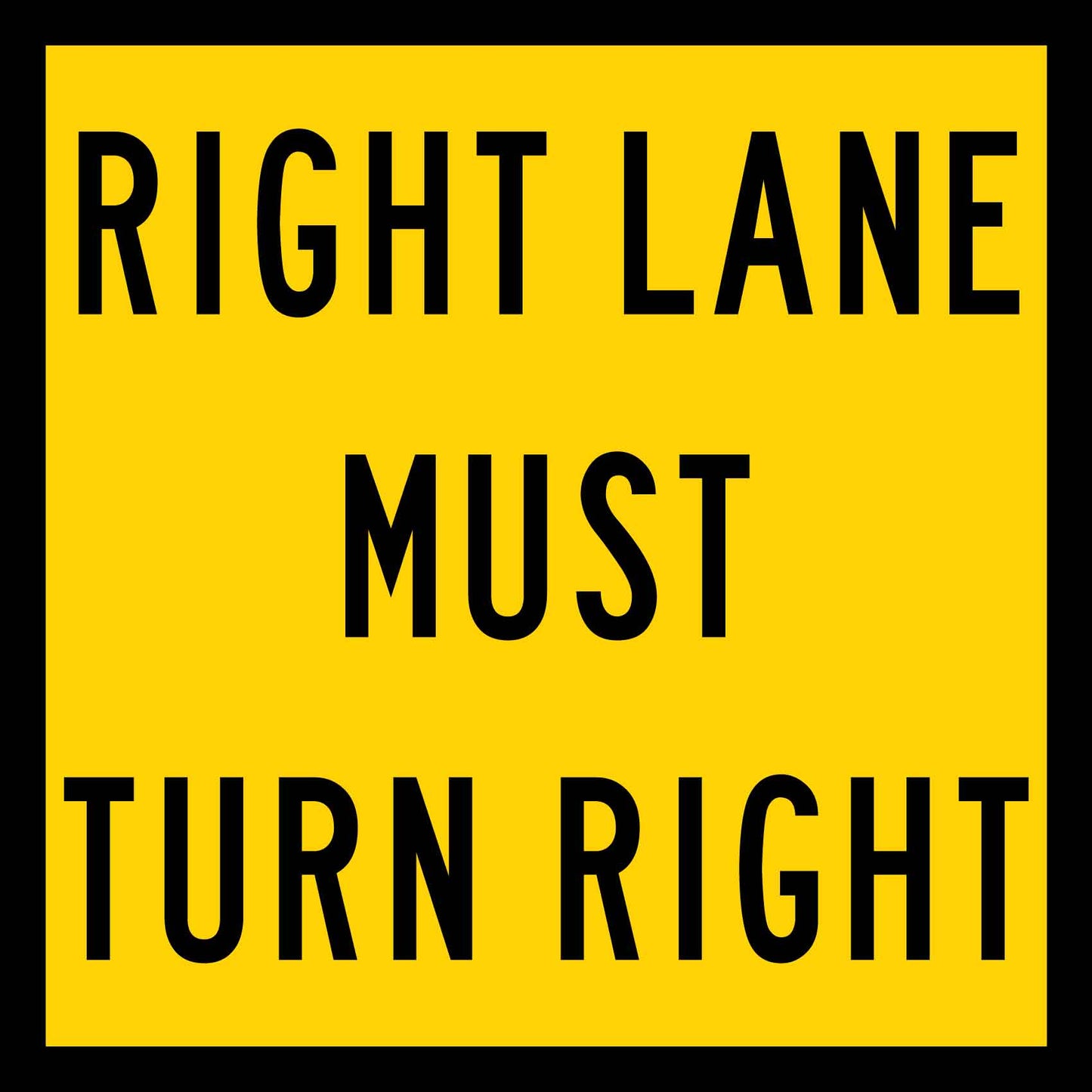 Right Lane Must Turn Right Multi Message Traffic Sign