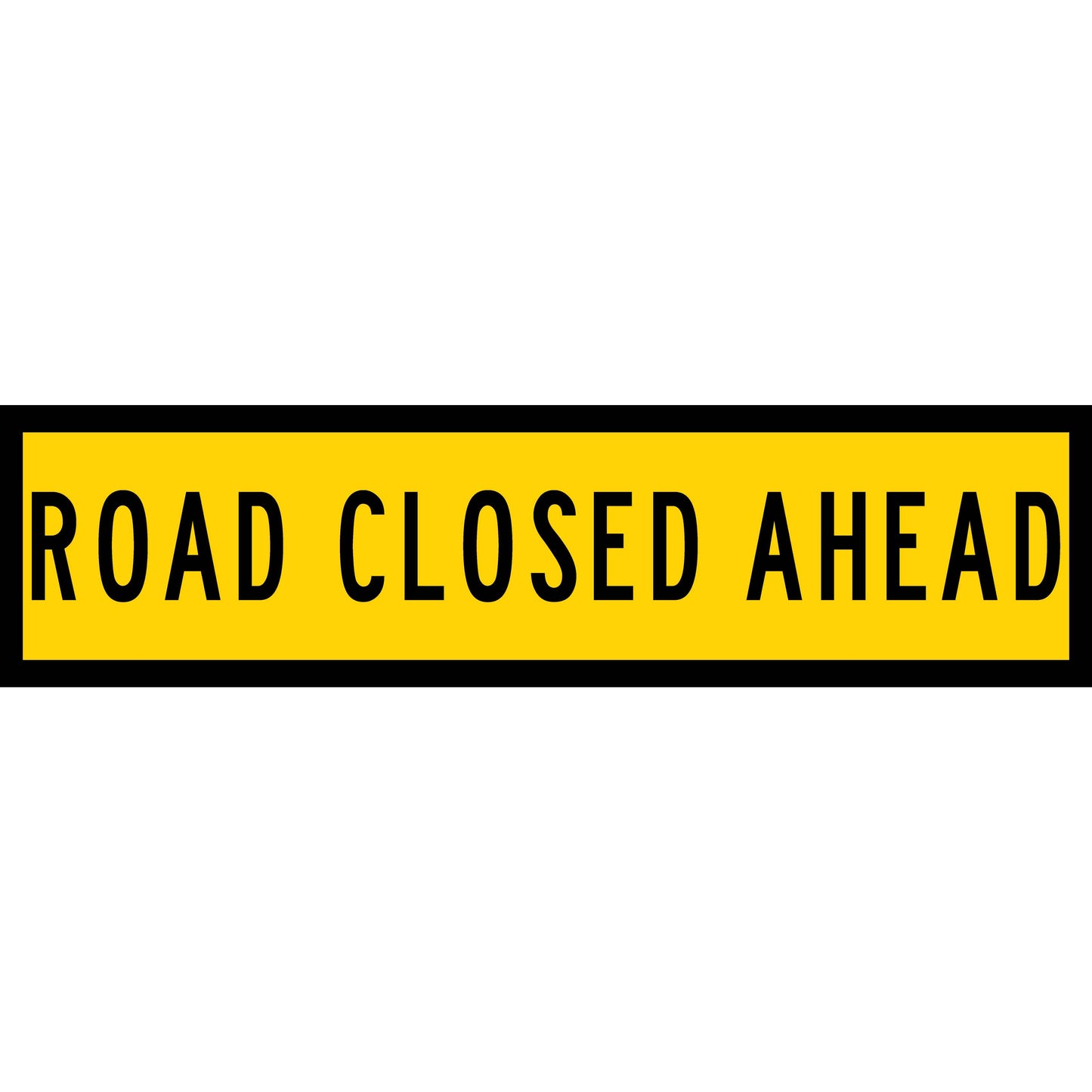 Road Closed Ahead Long Skinny Multi Message Traffic Sign