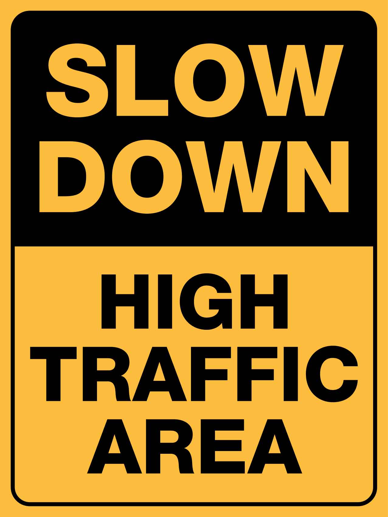 Slow Down High Traffic Area Sign