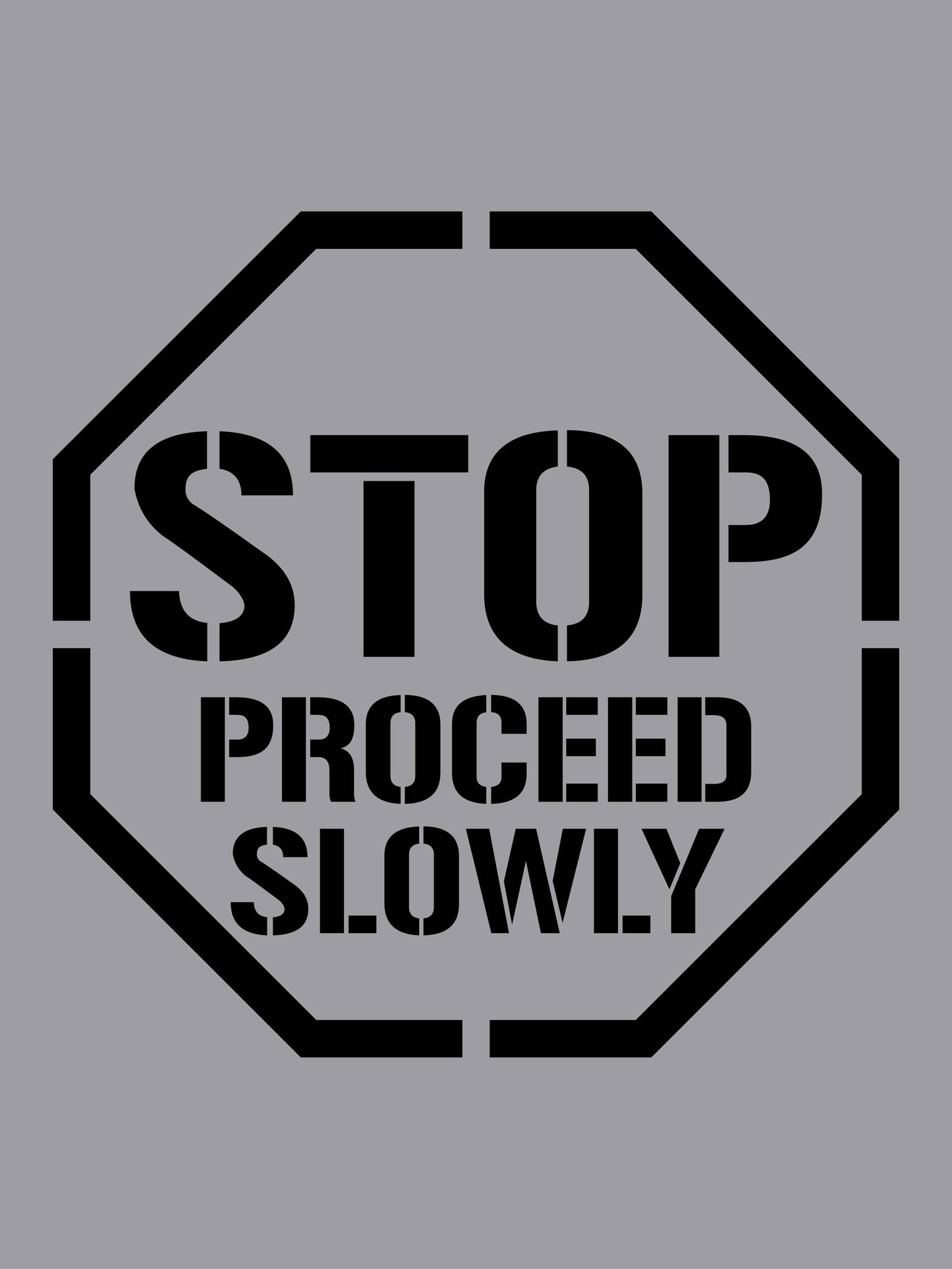 Stop Proceed Slowly - Aluminium Composite Stencil