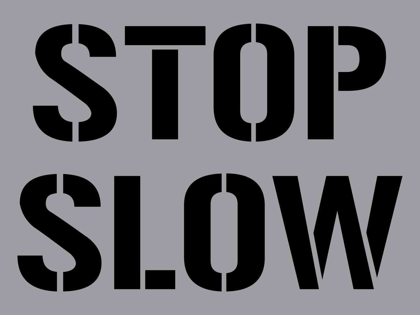 Stop Slow - Aluminium Composite Stencil