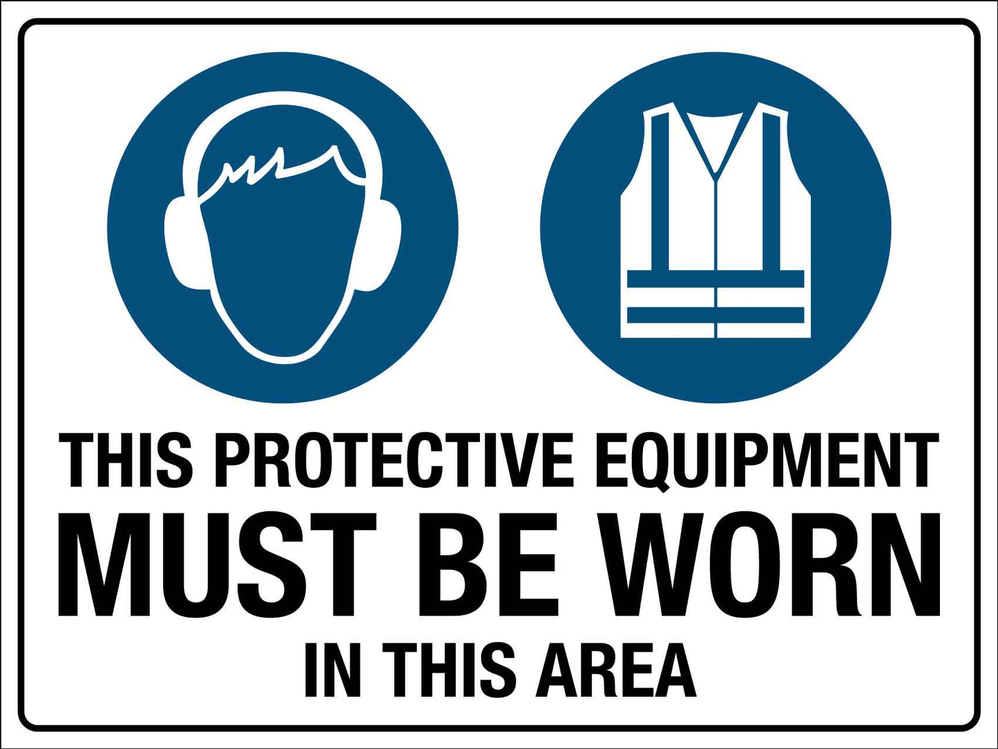 This Protective Equipment Must Be Worn In This Area