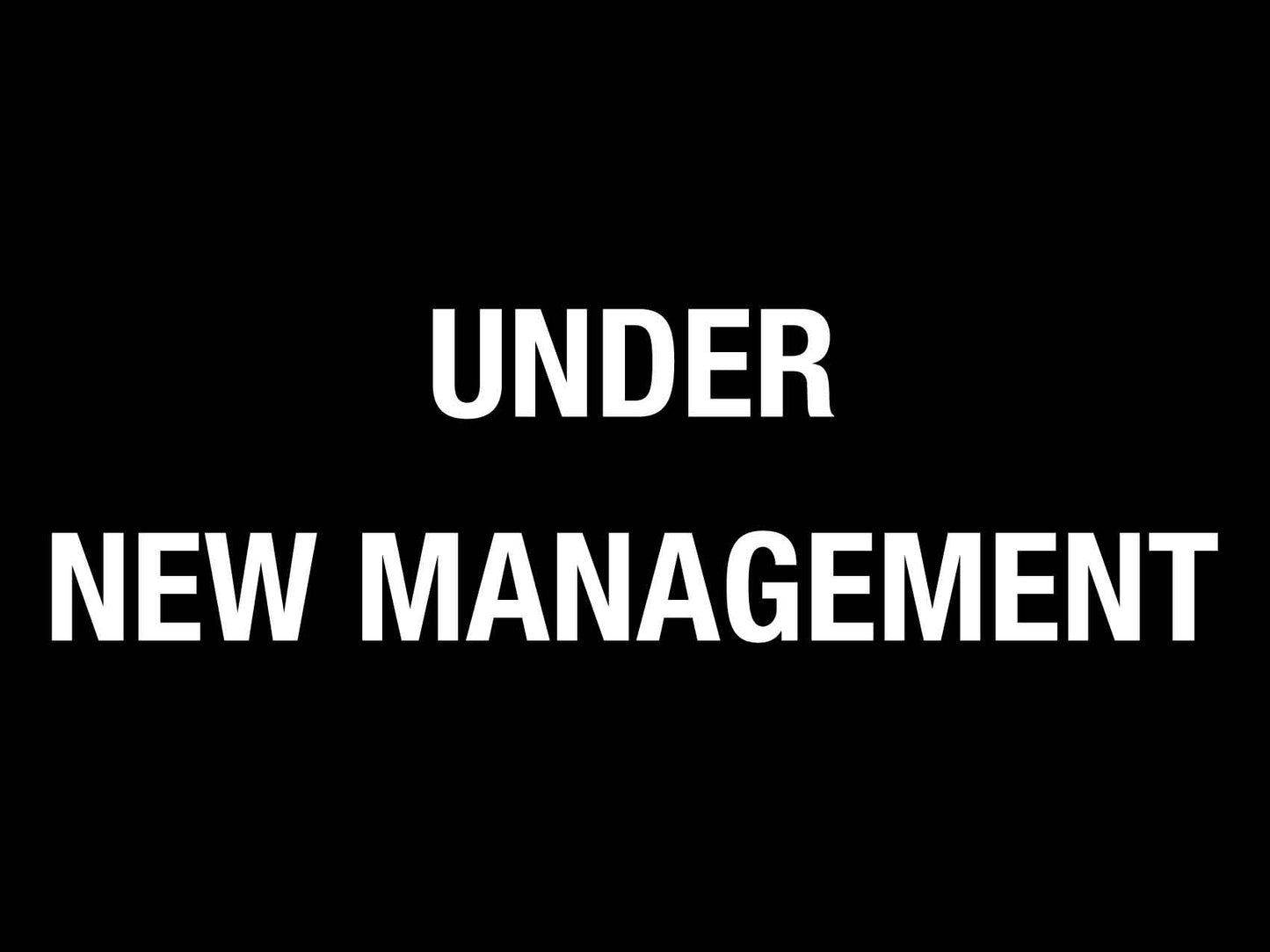 Under New Management Sign