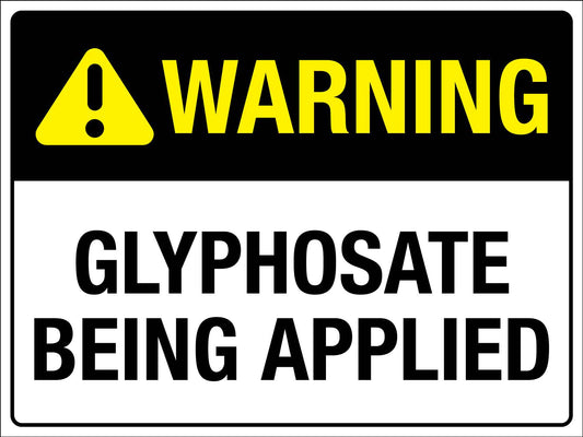 Warning Gylsophate Being Applied Sign