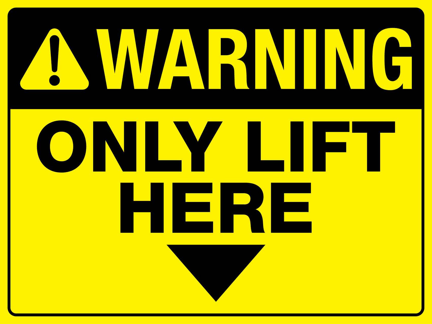 Warning Only Lift Here Sign
