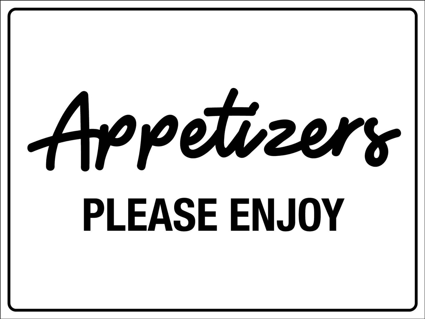 Appetizers Please Enjoy Sign - New Signs