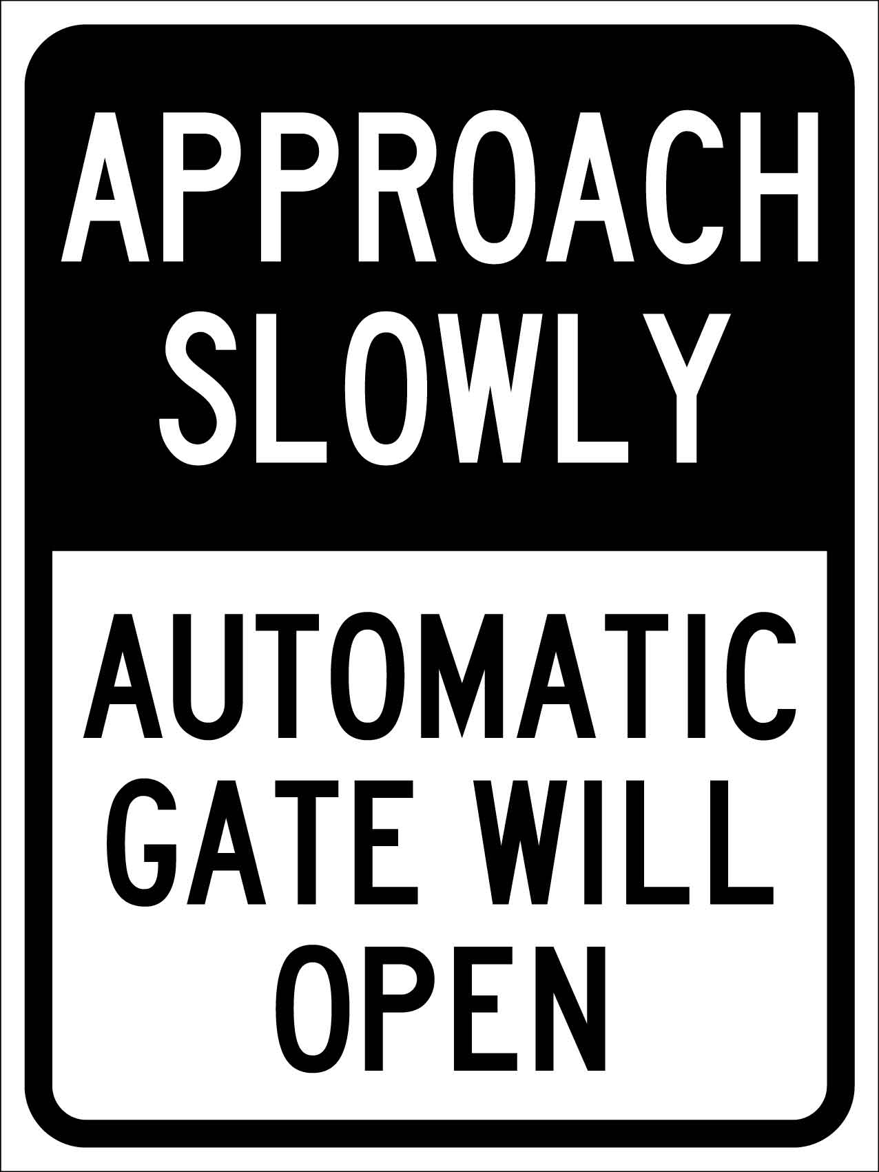 Approach Slowly Automatic Gate Will Open Sign - New Signs