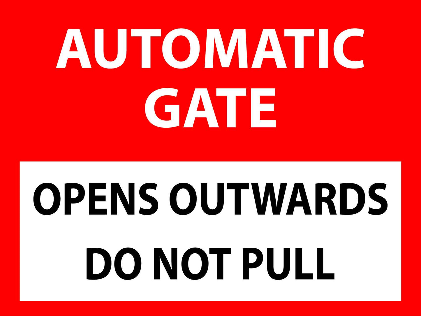Automatic Gate Opens Outwards Do Not Pull Sign - New Signs