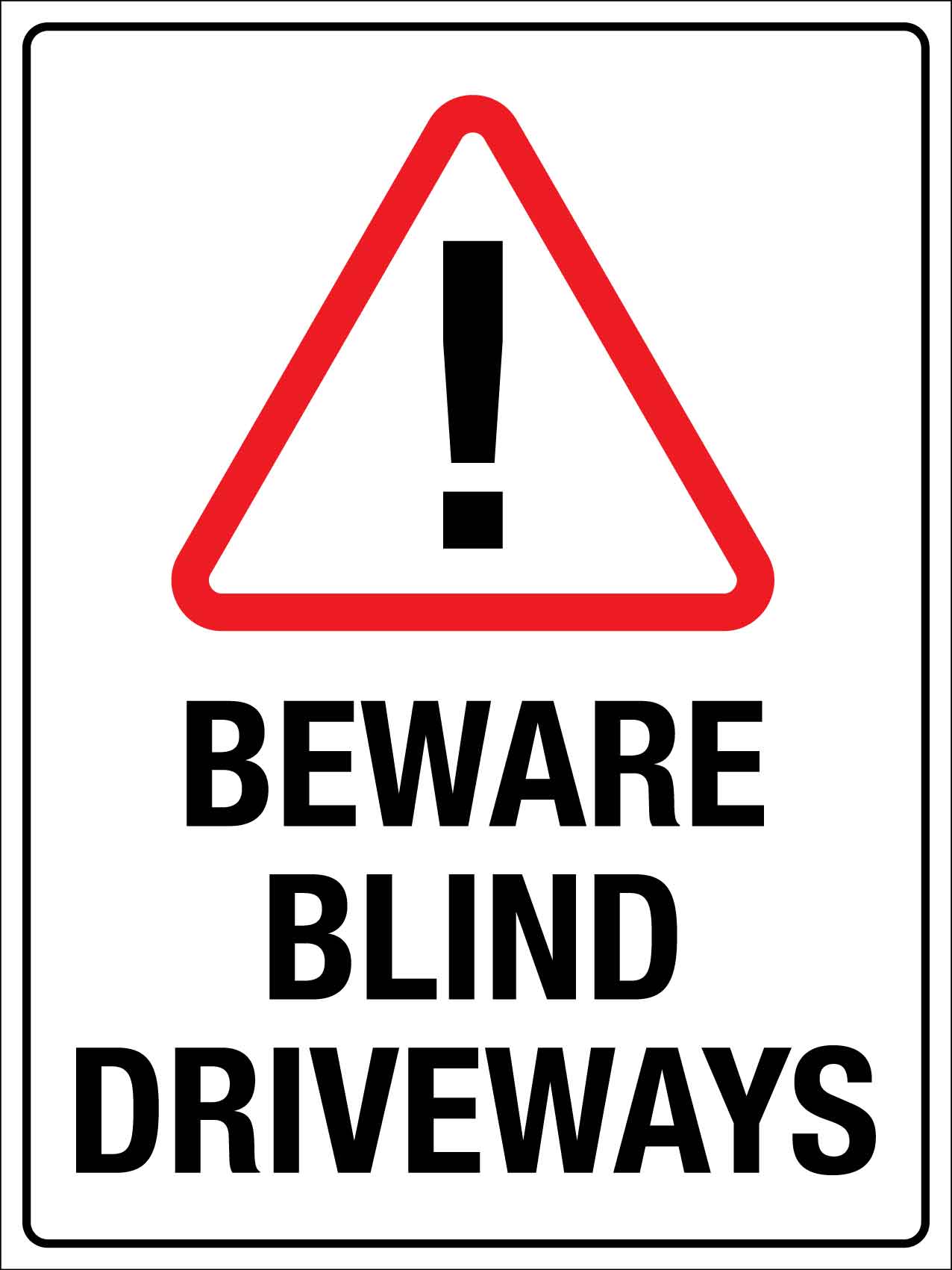 Beware Blind Driveways Sign - New Signs
