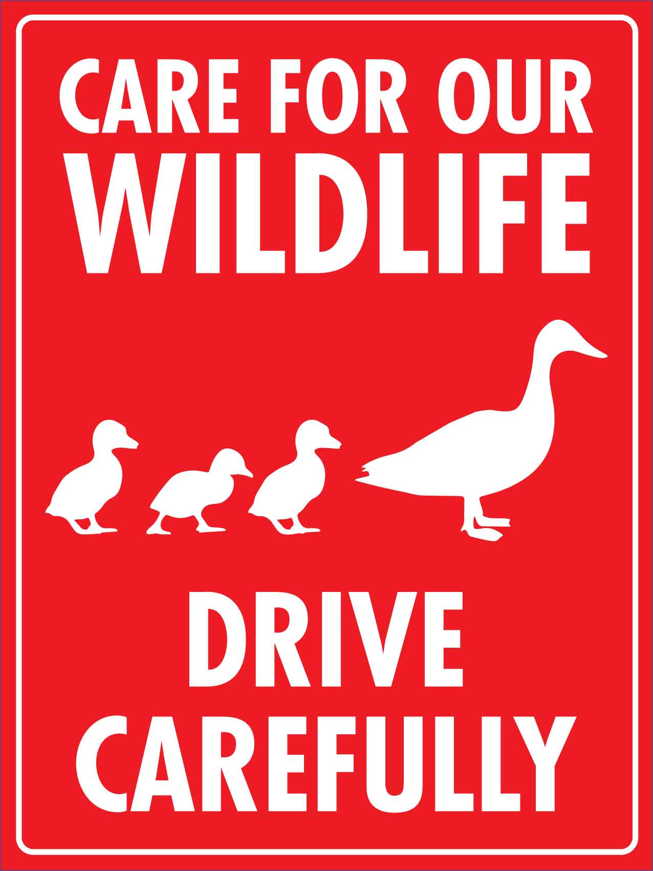 Care For Our Wildlife Drive Carefully Red Sign - New Signs