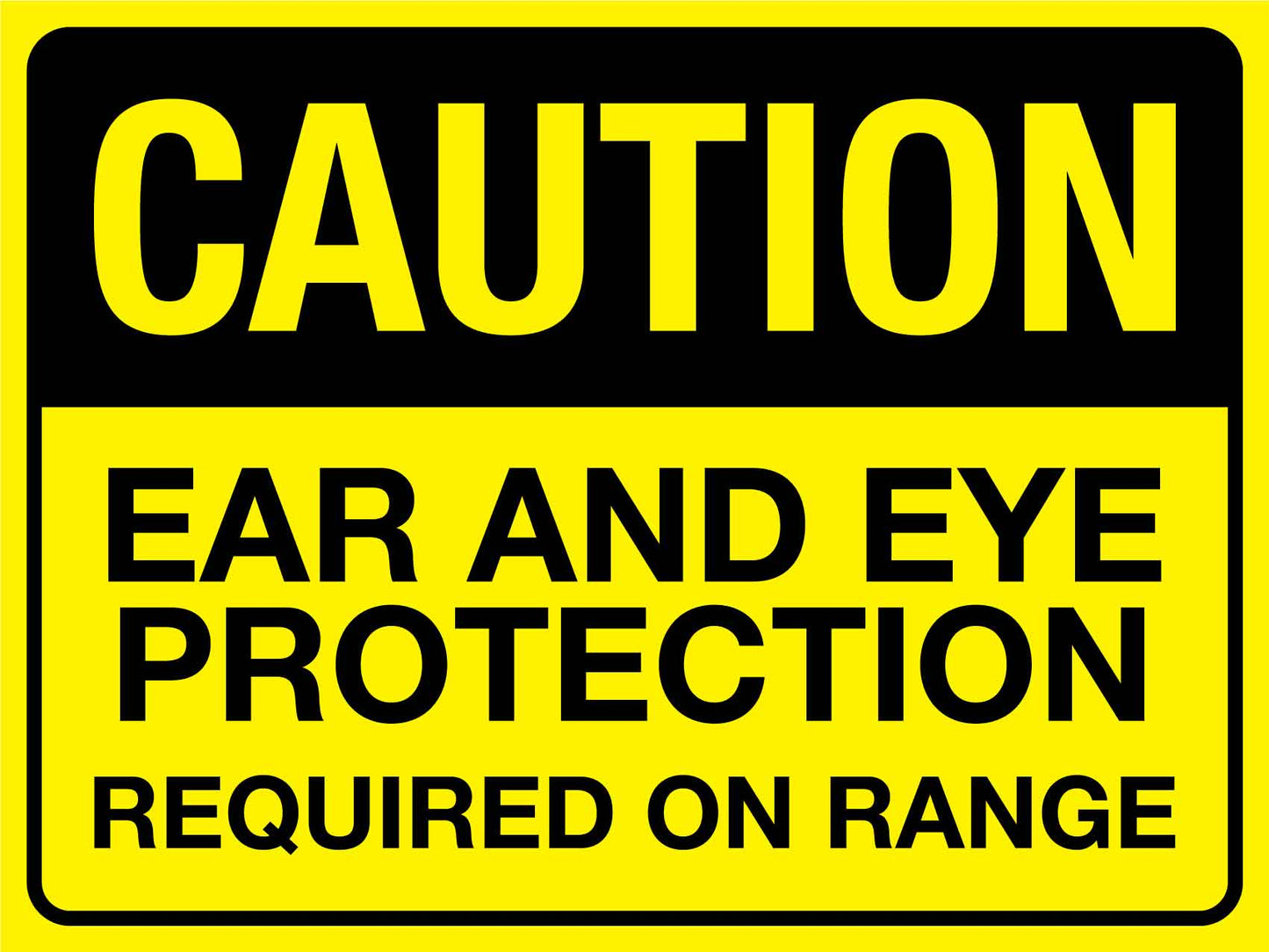 Caution Ear And Eye Protection Required On Range Sign - New Signs