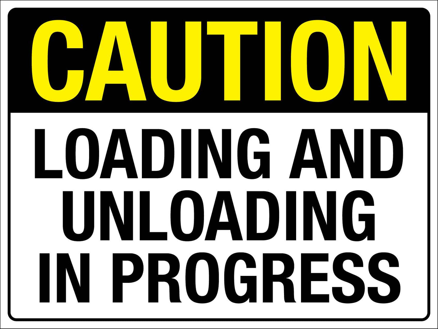 Caution Loading And Unloading Sign - New Signs