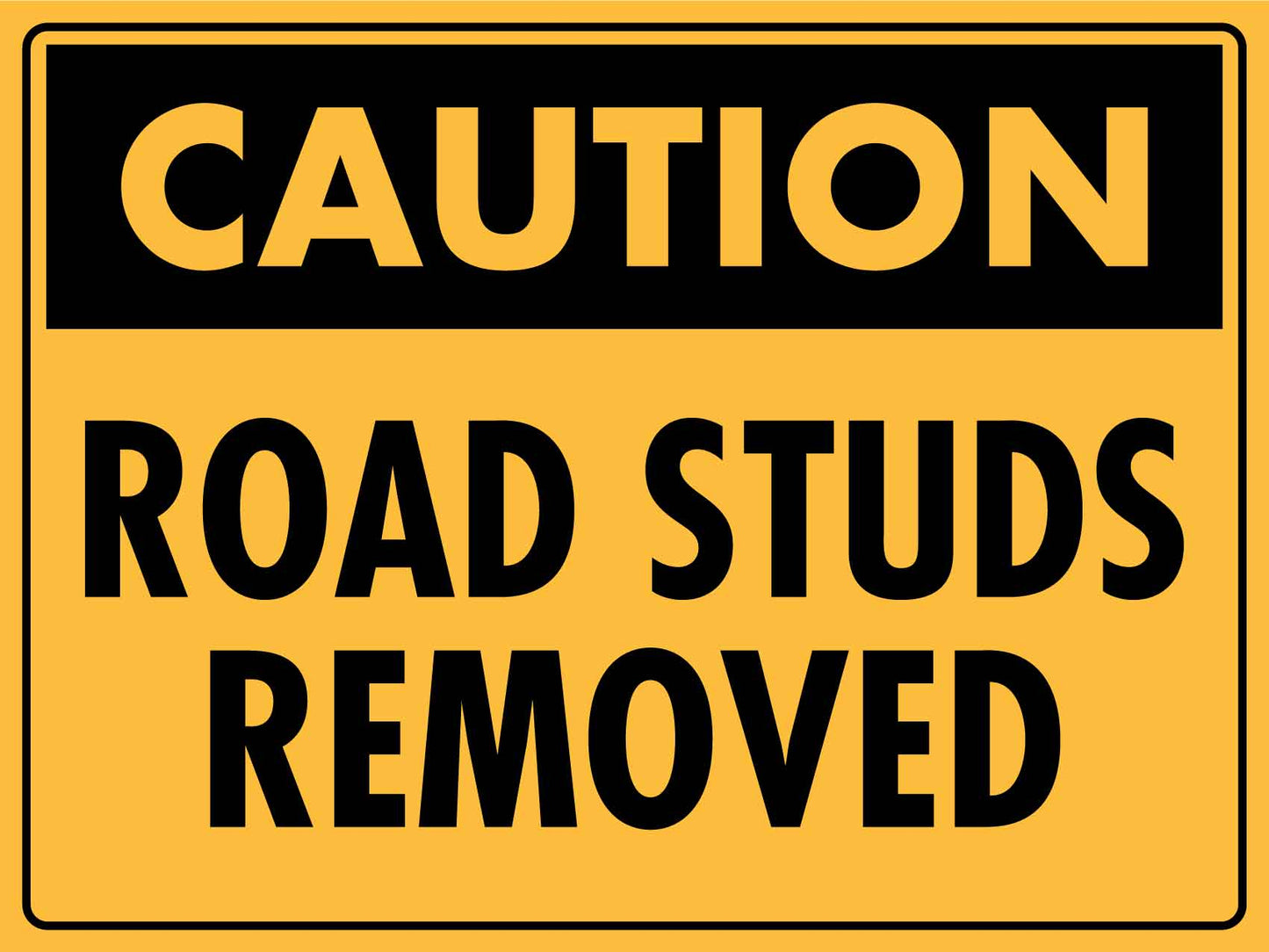 Caution Road Studs Removed Sign - New Signs