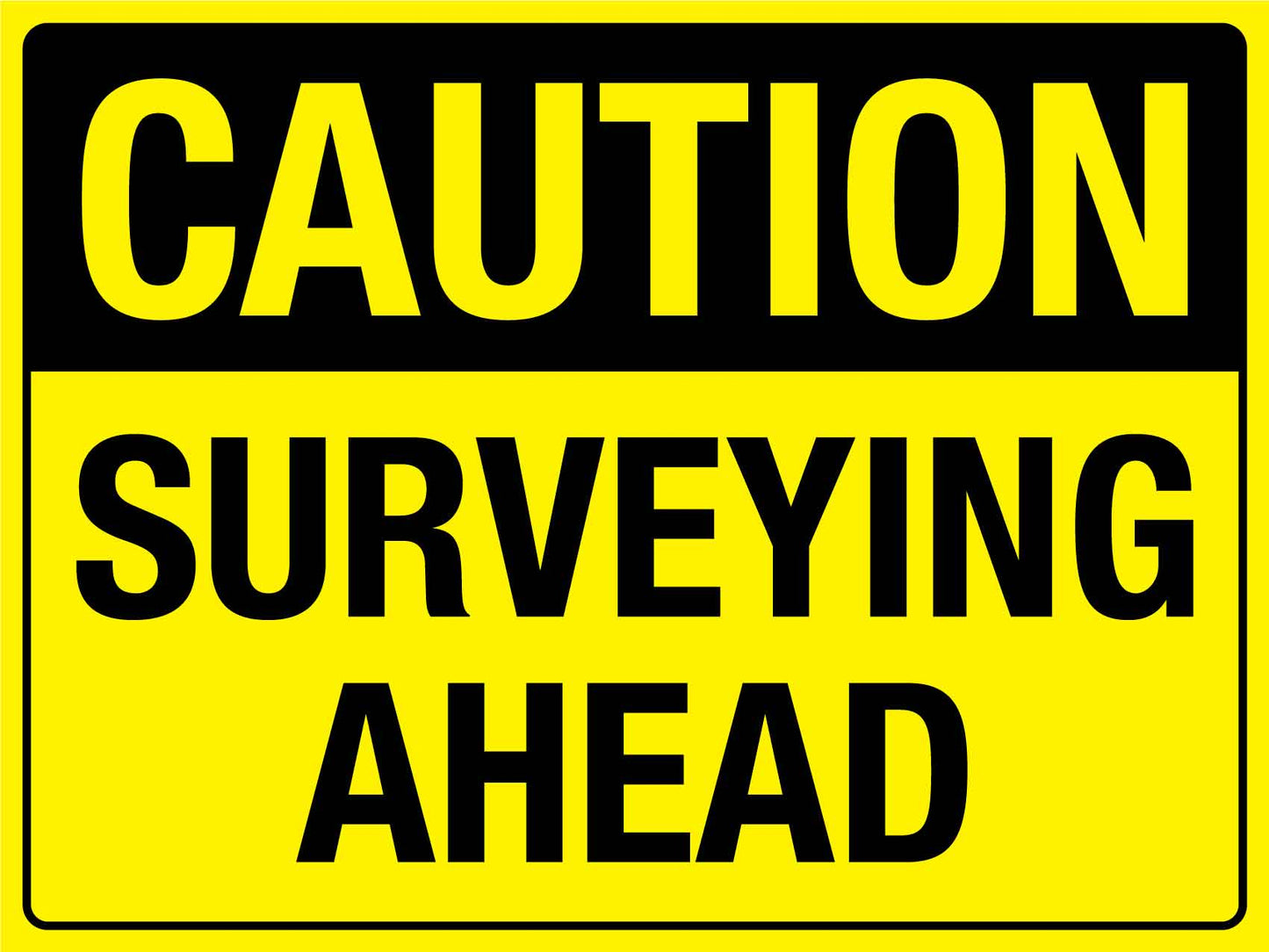 Caution Surveying Ahead Sign - New Signs