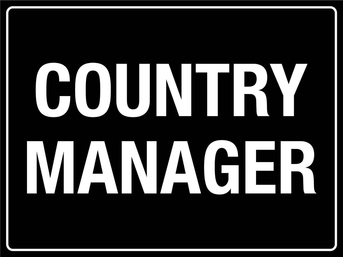 Country Manager Sign - New Signs