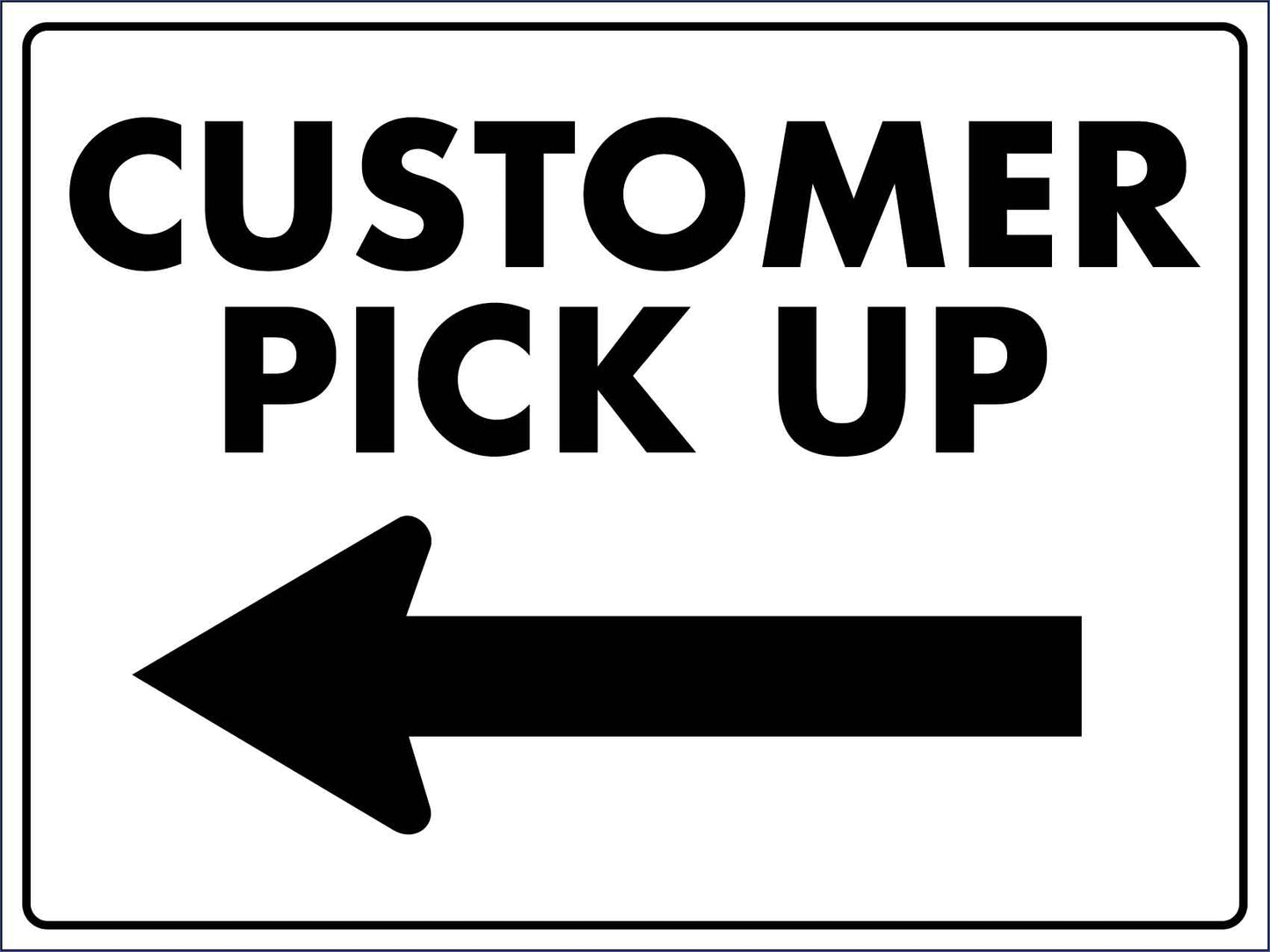 Customer Pick Up Left Arrow Sign - New Signs