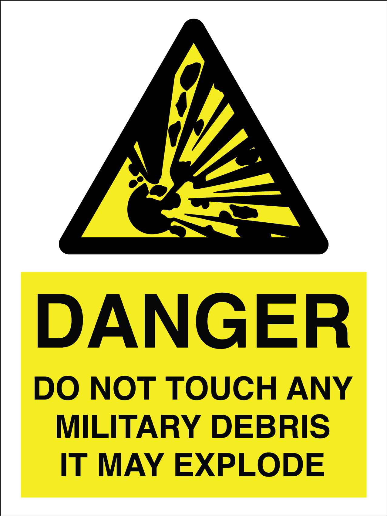 Danger Do Not Touch Any Military Debris It May Explode Sign - New Signs