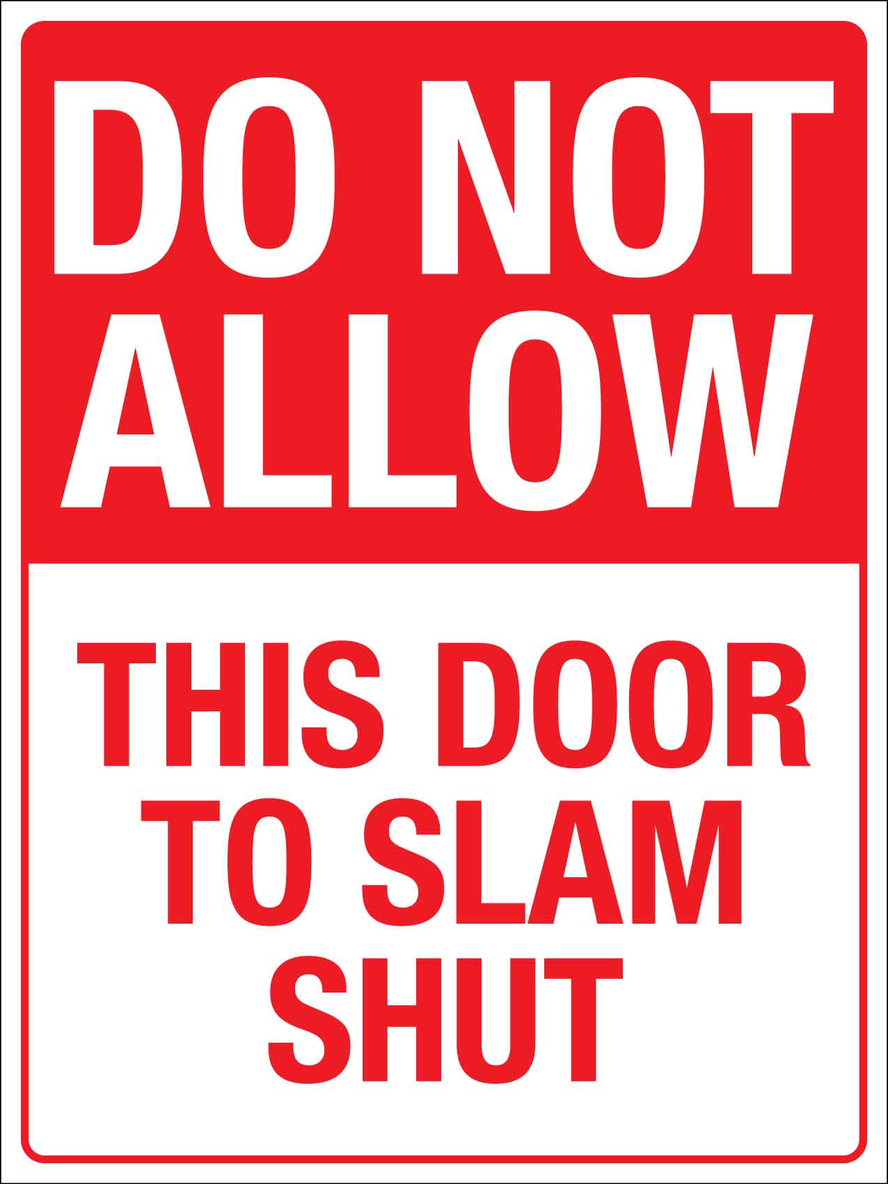 Do Not Allow This Door To Slam Shut Sign - New Signs