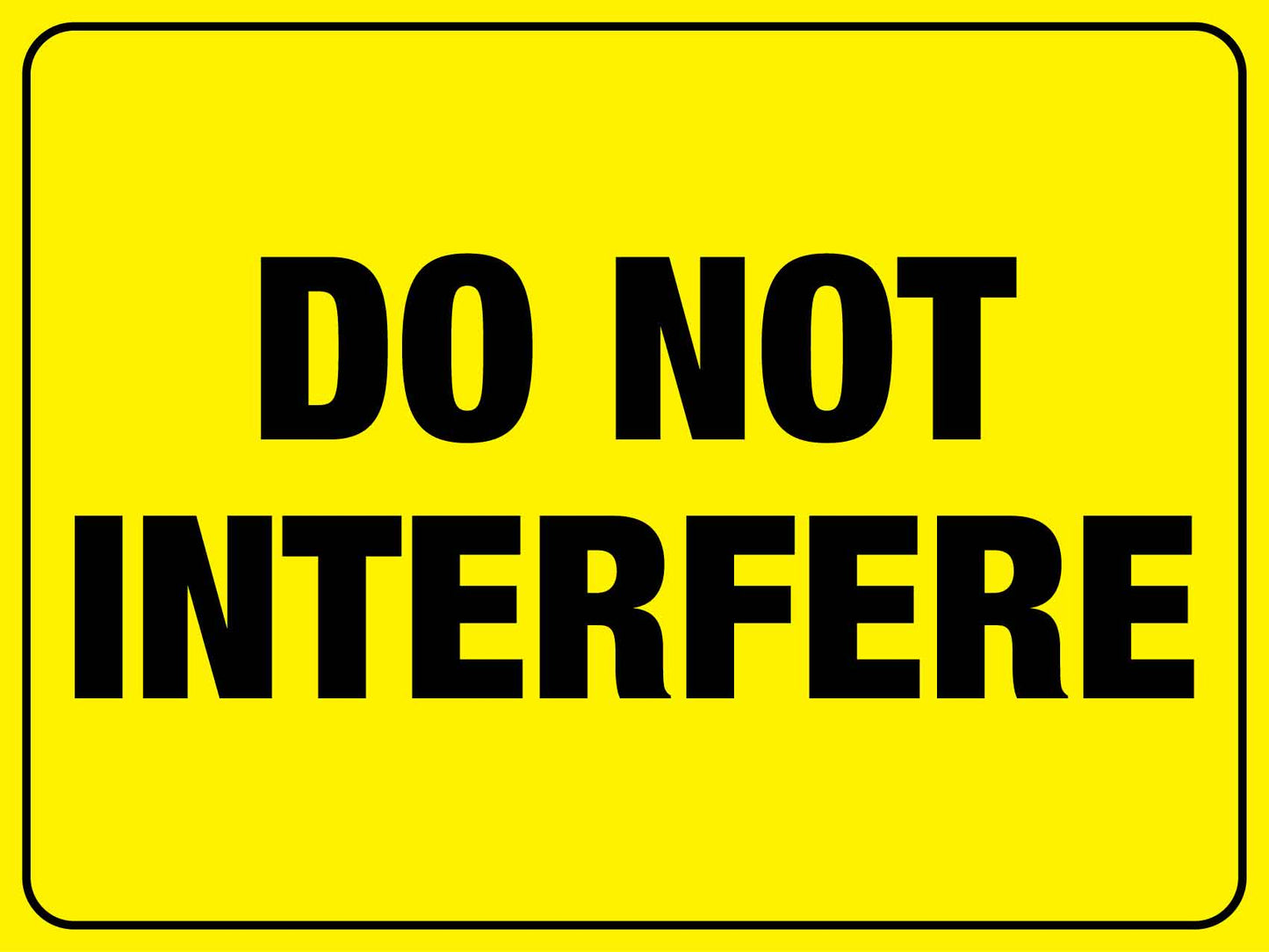 Do Not Interfere Sign - New Signs