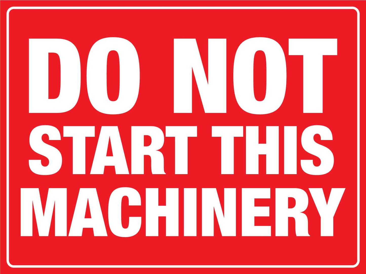 Do Not Start This Machinery Sign - New Signs