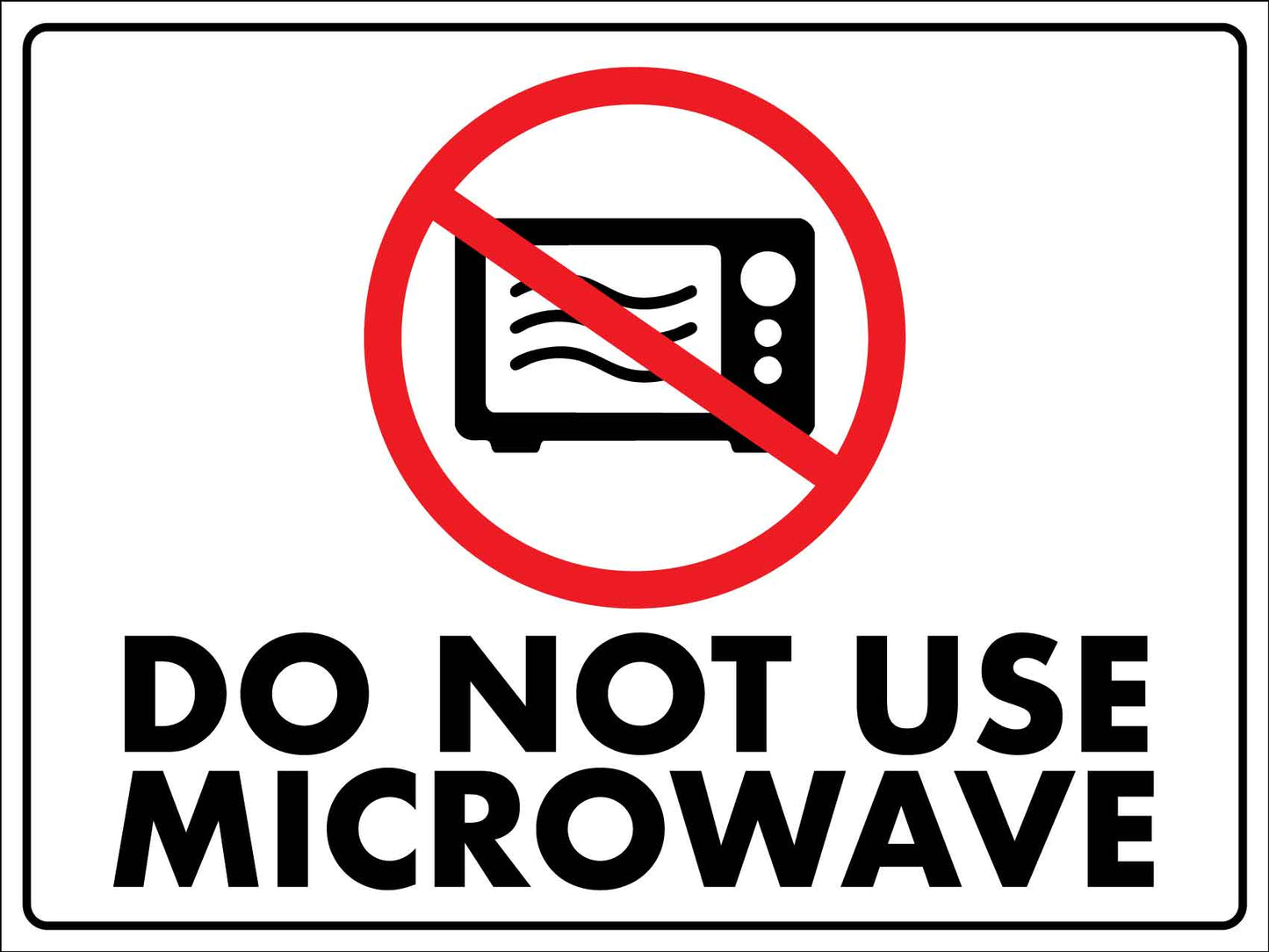 Do Not Use Microwave Sign - New Signs