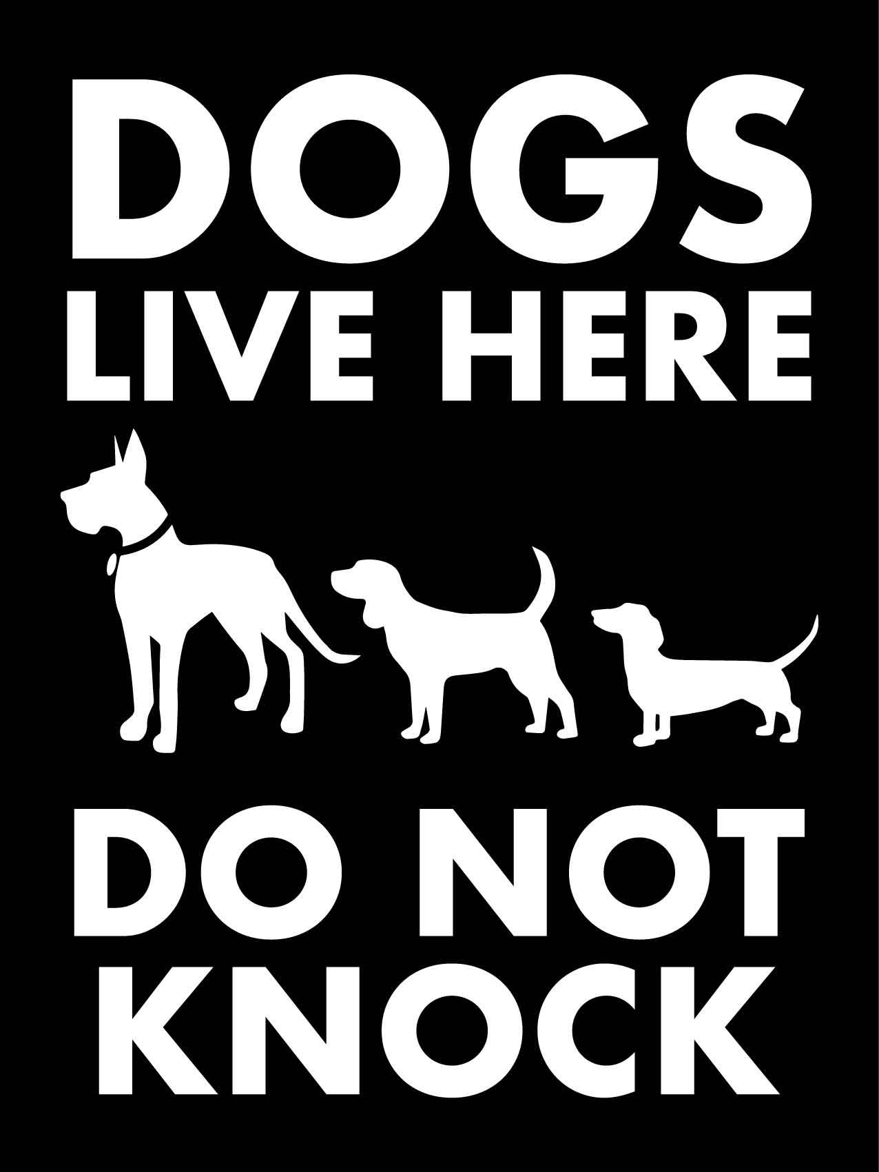 Dogs Live Here Do Not Knock Sign - New Signs